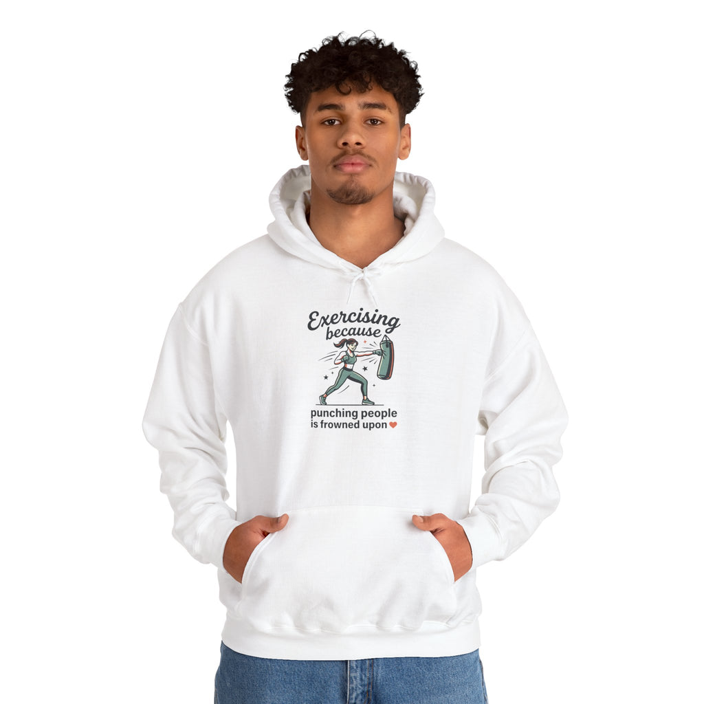 Exercising Because Punching People is Frowned Upon Unisex Heavy Blend™ Hooded Sweatshirt