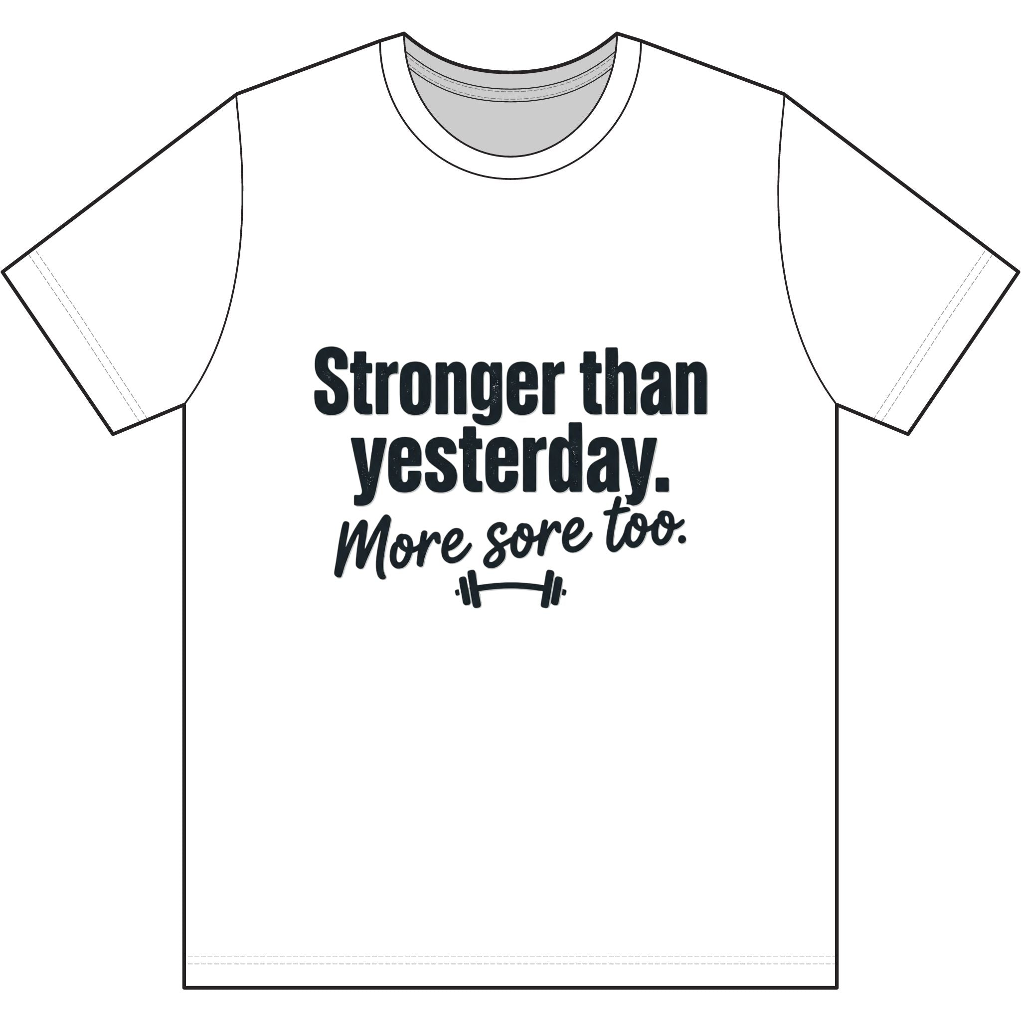 Stronger Than Yesterday More Sore Too Dri-Power 100% Polyester T-Shirt