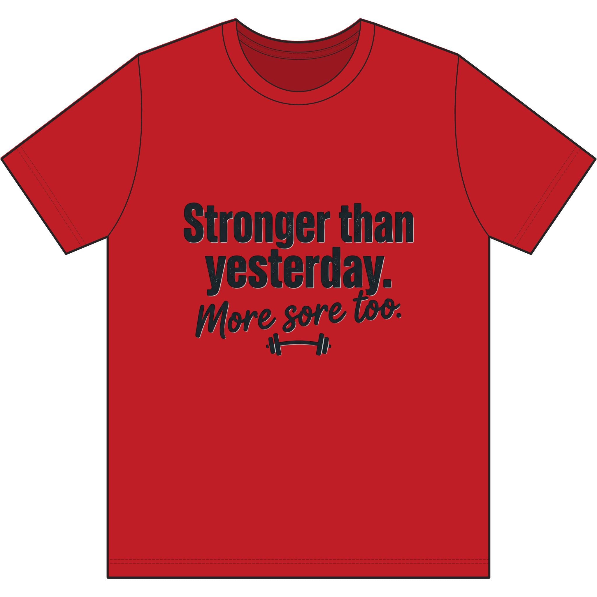 Stronger Than Yesterday More Sore Too Dri-Power 100% Polyester T-Shirt