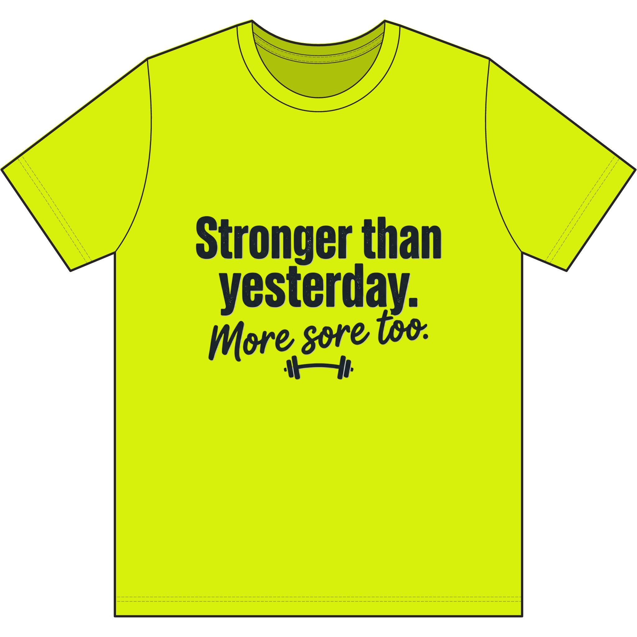 Stronger Than Yesterday More Sore Too Dri-Power 100% Polyester T-Shirt