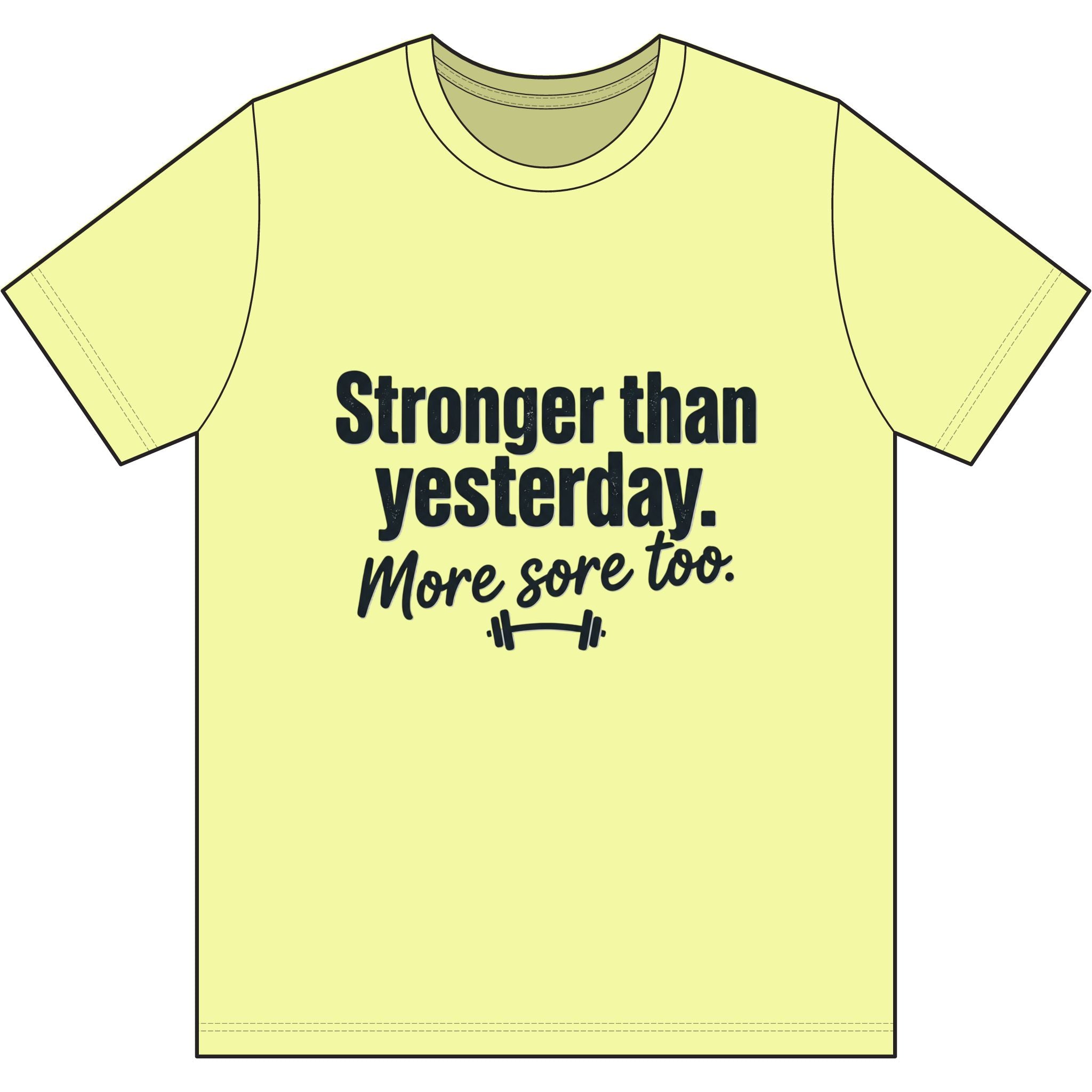 Stronger Than Yesterday More Sore Too Dri-Power 100% Polyester T-Shirt