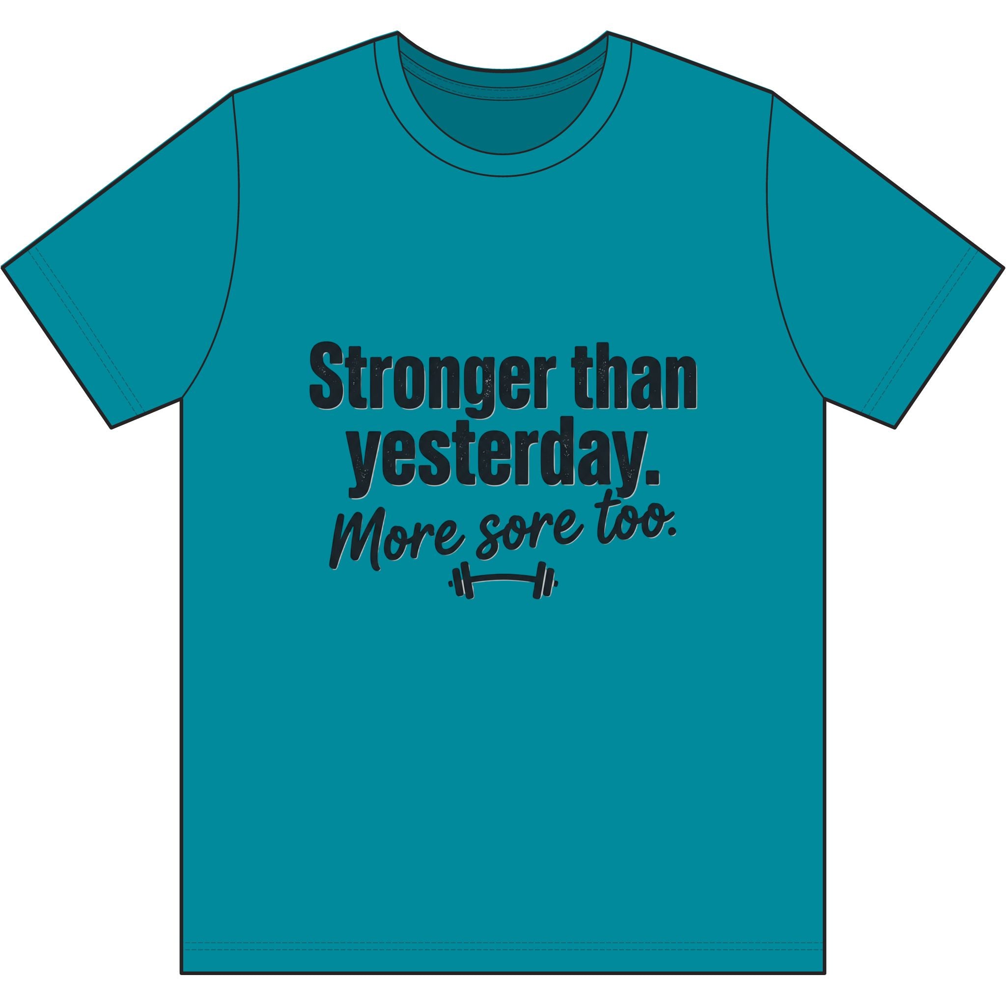 Stronger Than Yesterday More Sore Too Dri-Power 100% Polyester T-Shirt