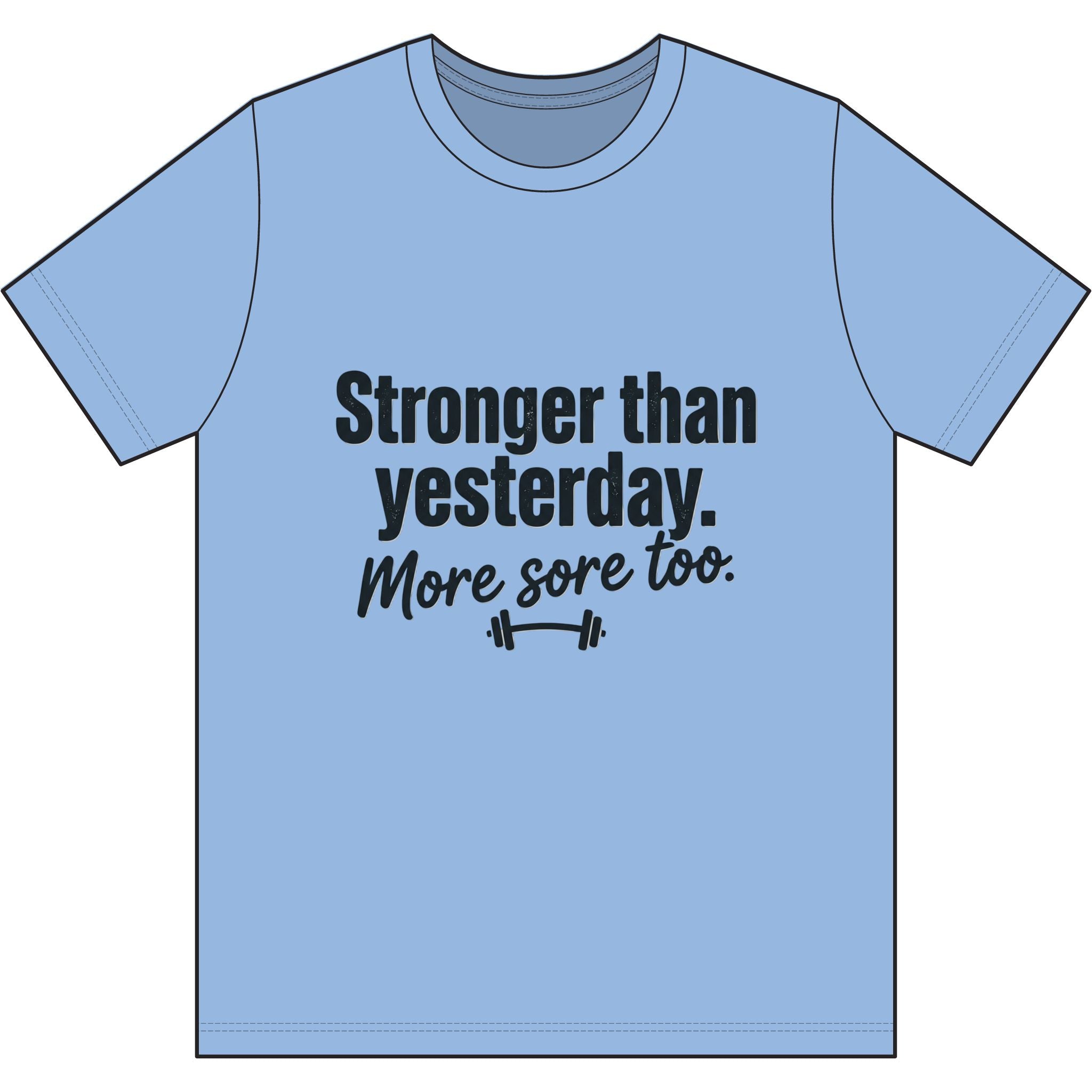 Stronger Than Yesterday More Sore Too Dri-Power 100% Polyester T-Shirt