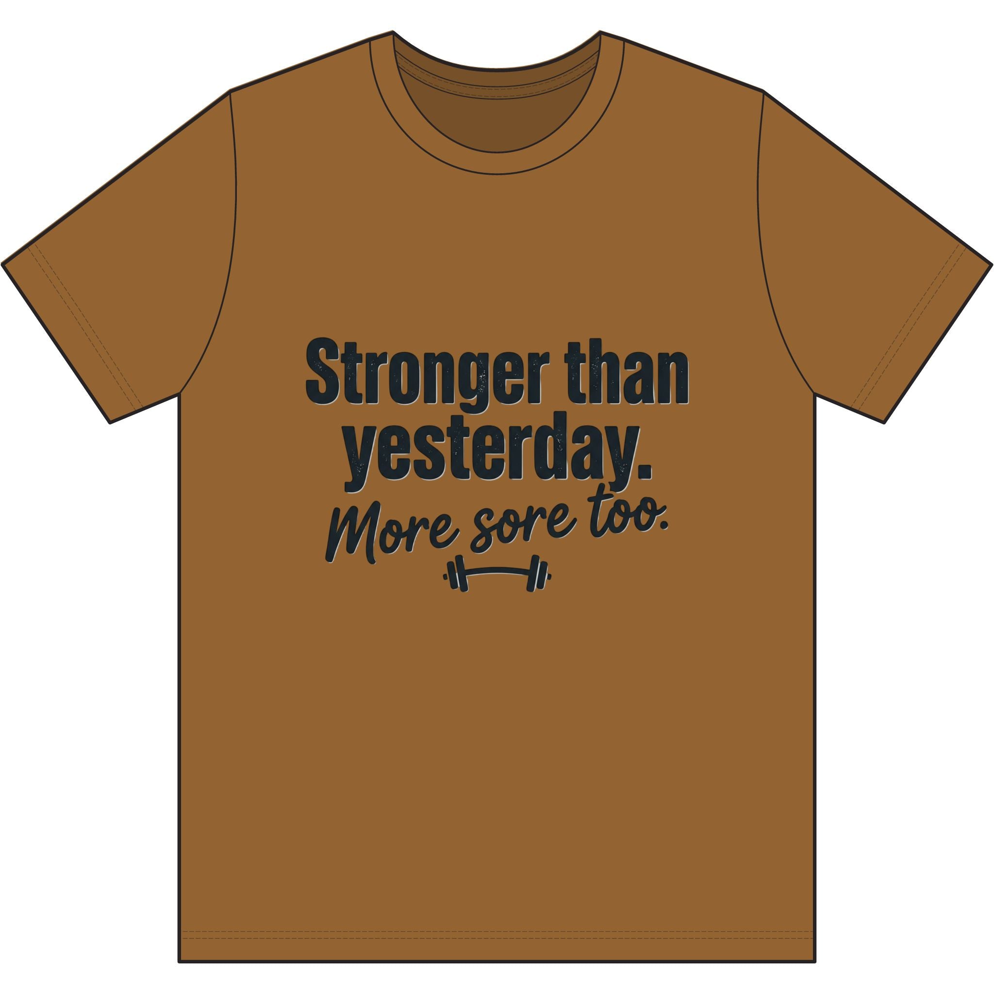 Stronger Than Yesterday More Sore Too Dri-Power 100% Polyester T-Shirt