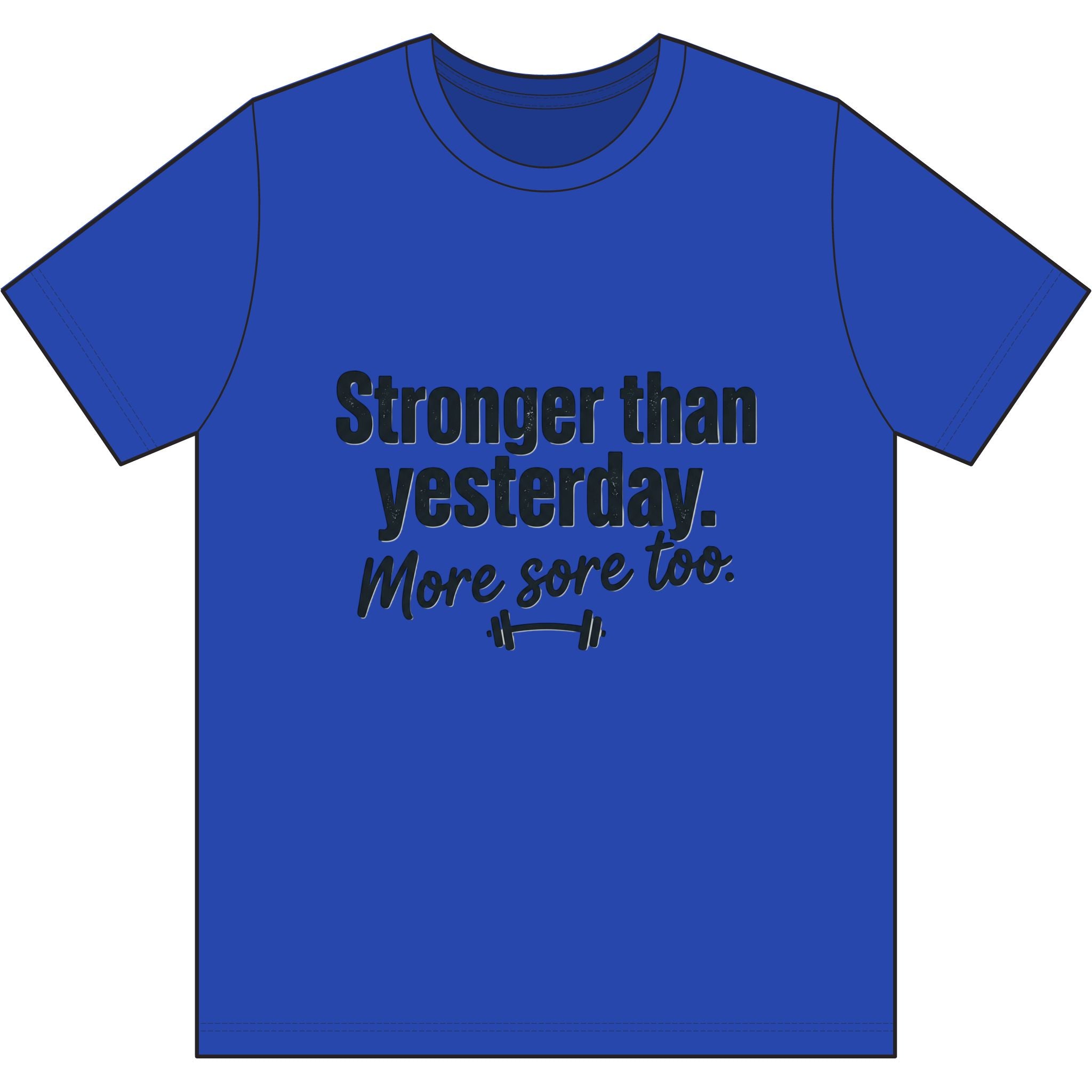 Stronger Than Yesterday More Sore Too Dri-Power 100% Polyester T-Shirt