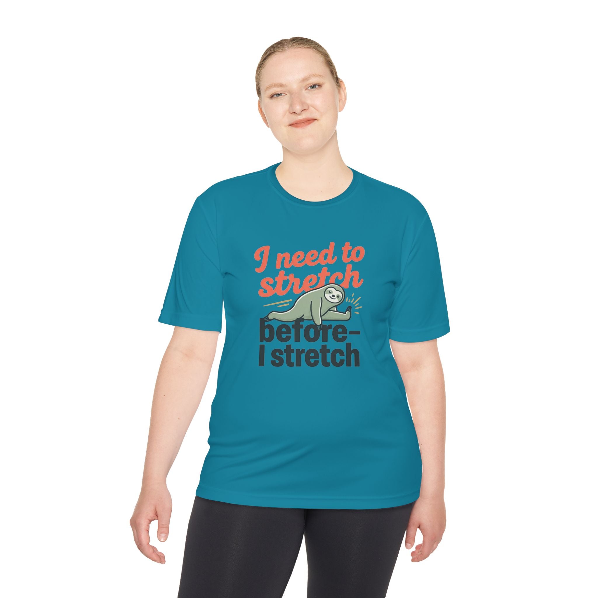 I Need to Stretch Before I Stretch Unisex Moisture Wicking Tee