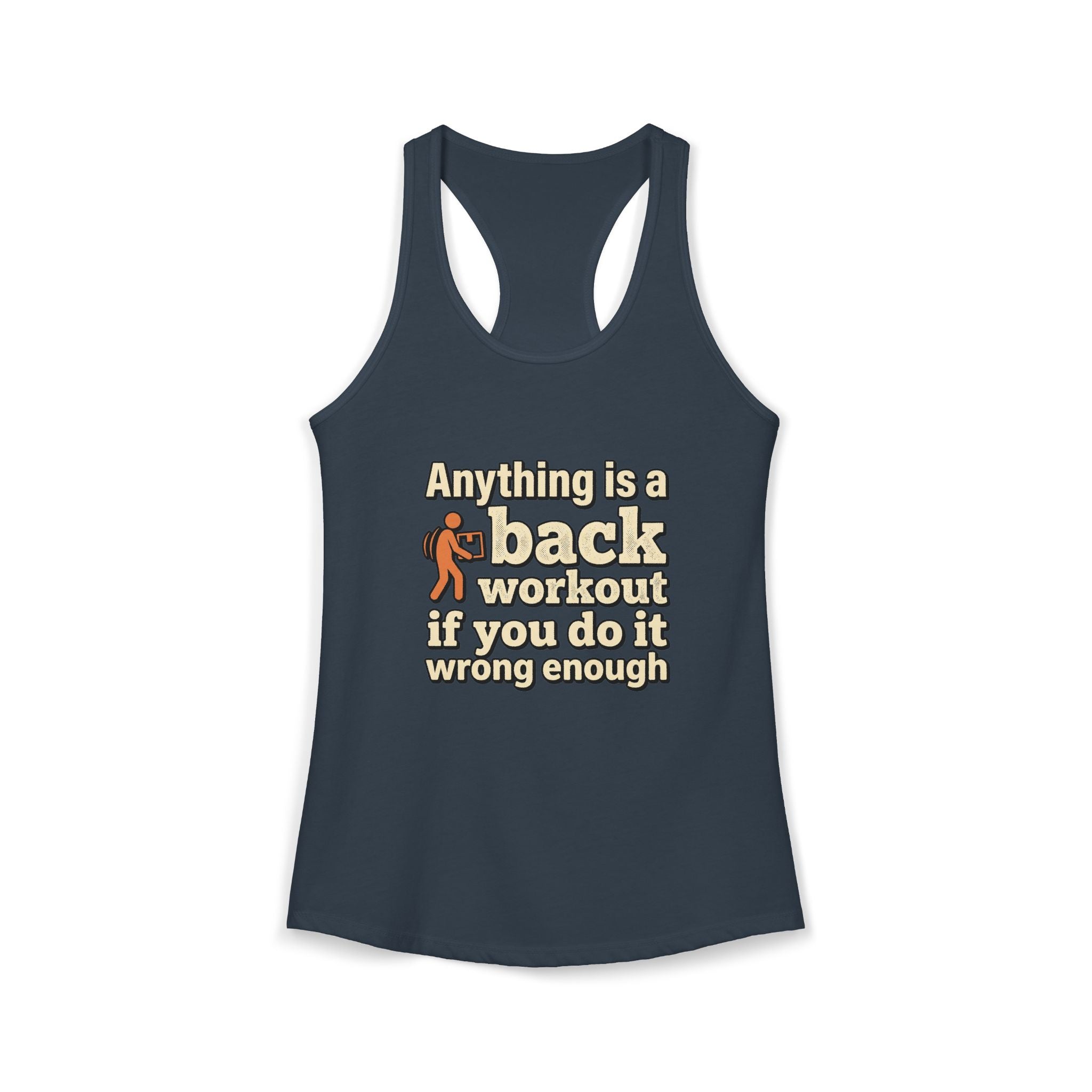 Anything is a Back Workout If You Do It Wrong Enough Women's Ideal Racerback Tank