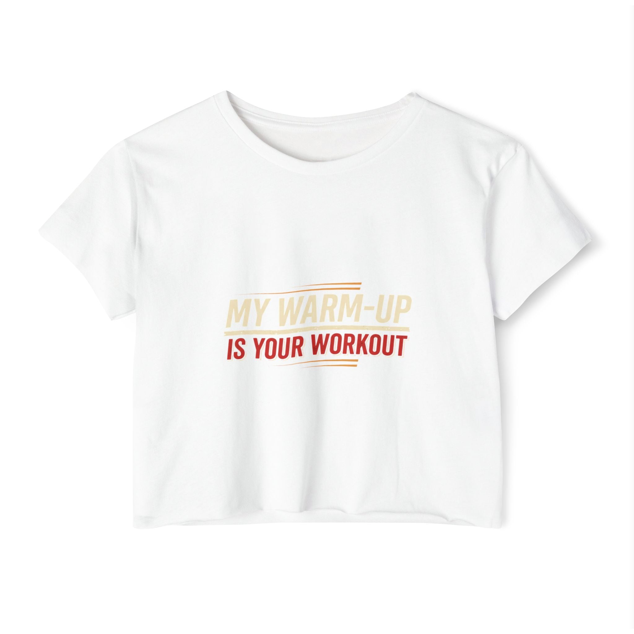 My Warm-Up is Your Workout Women's Festival Crop Top