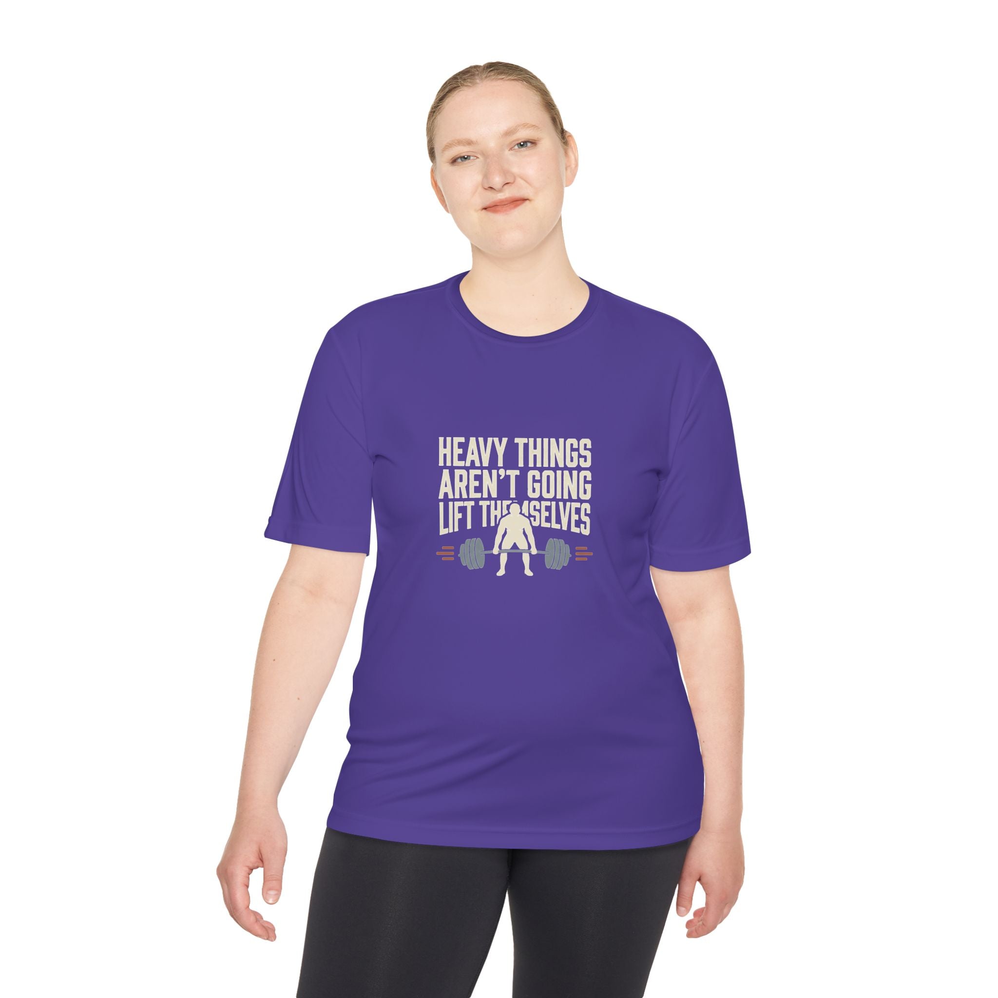 Heavy Things Aren't Going to Lift Themselves Unisex Moisture Wicking Tee