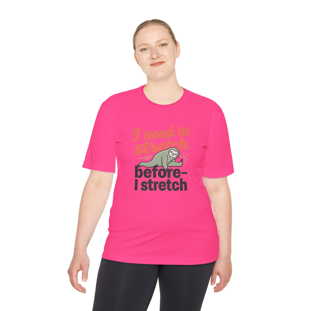I Need to Stretch Before I Stretch Unisex Moisture Wicking Tee