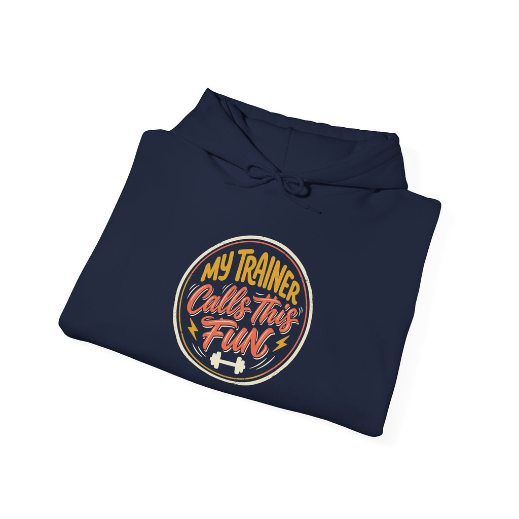 My Trainer Calls This Fun Unisex Heavy Blend™ Hooded Sweatshirt