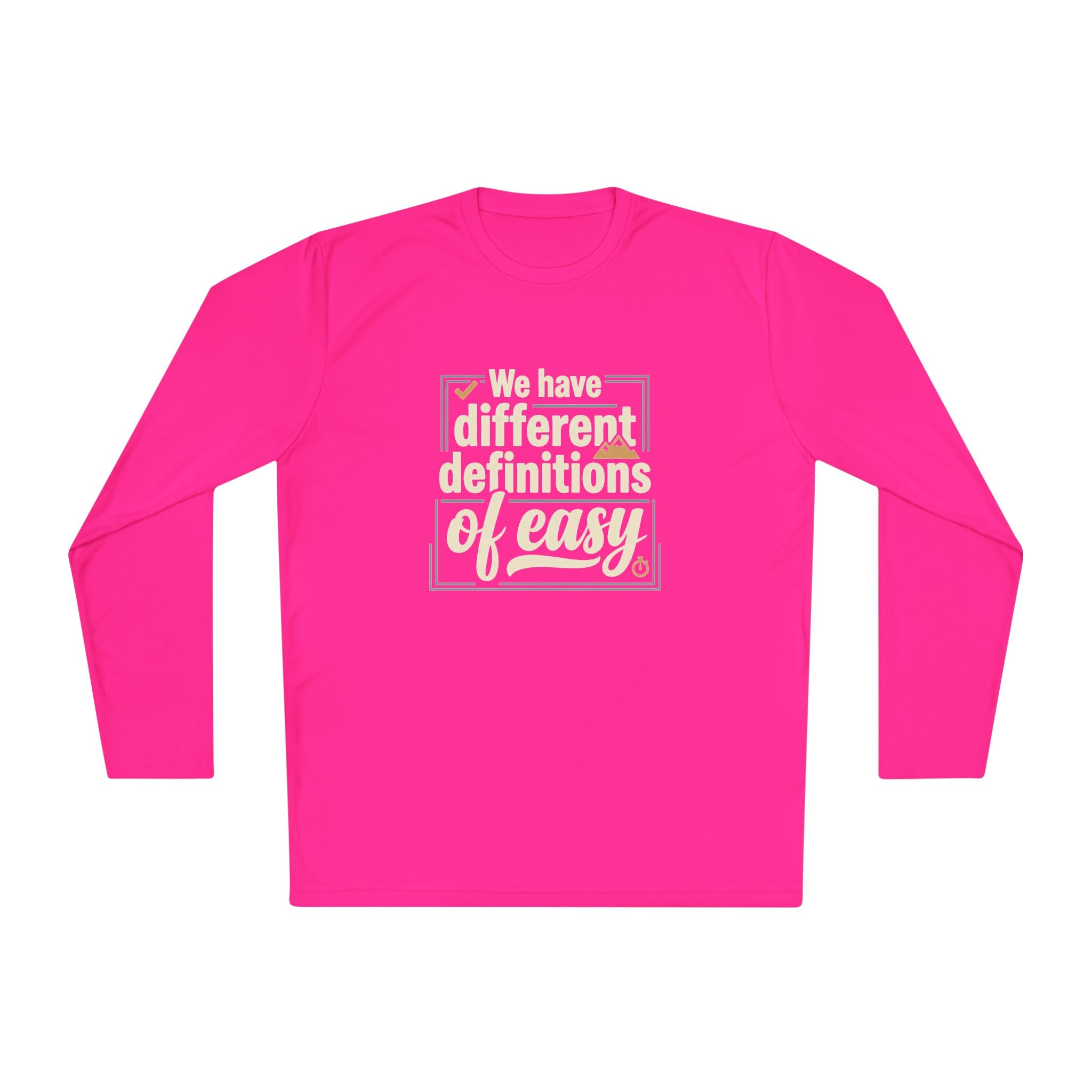 We Have Different Definitions of Easy Unisex Lightweight Long Sleeve Tee