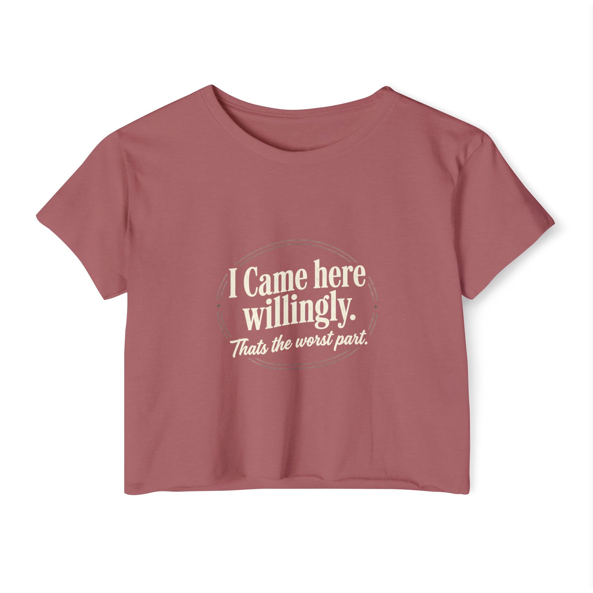 I Came Here Willingly Women's Festival Crop Top