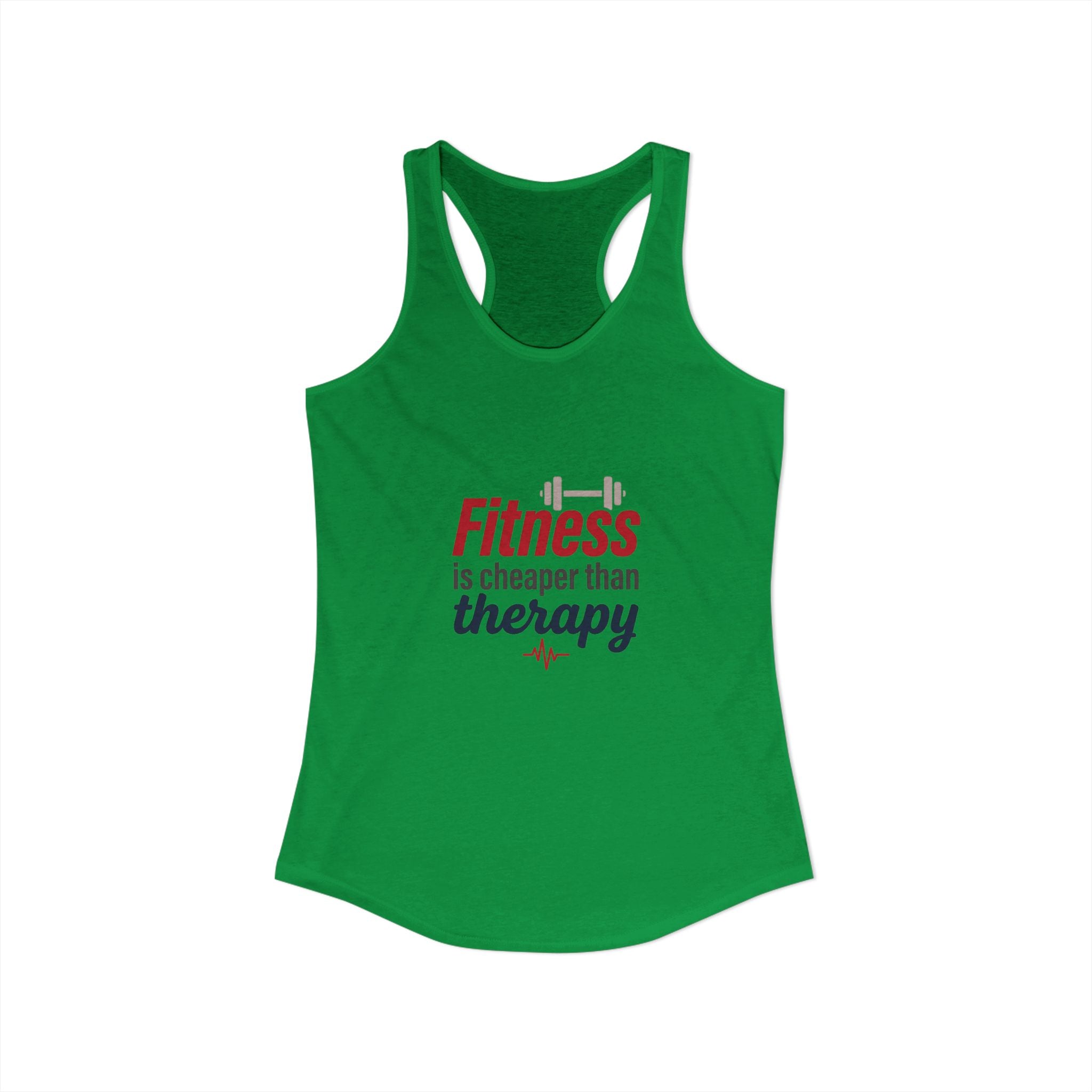 Fitness is Cheaper than Therapy Women's Ideal Racerback Tank