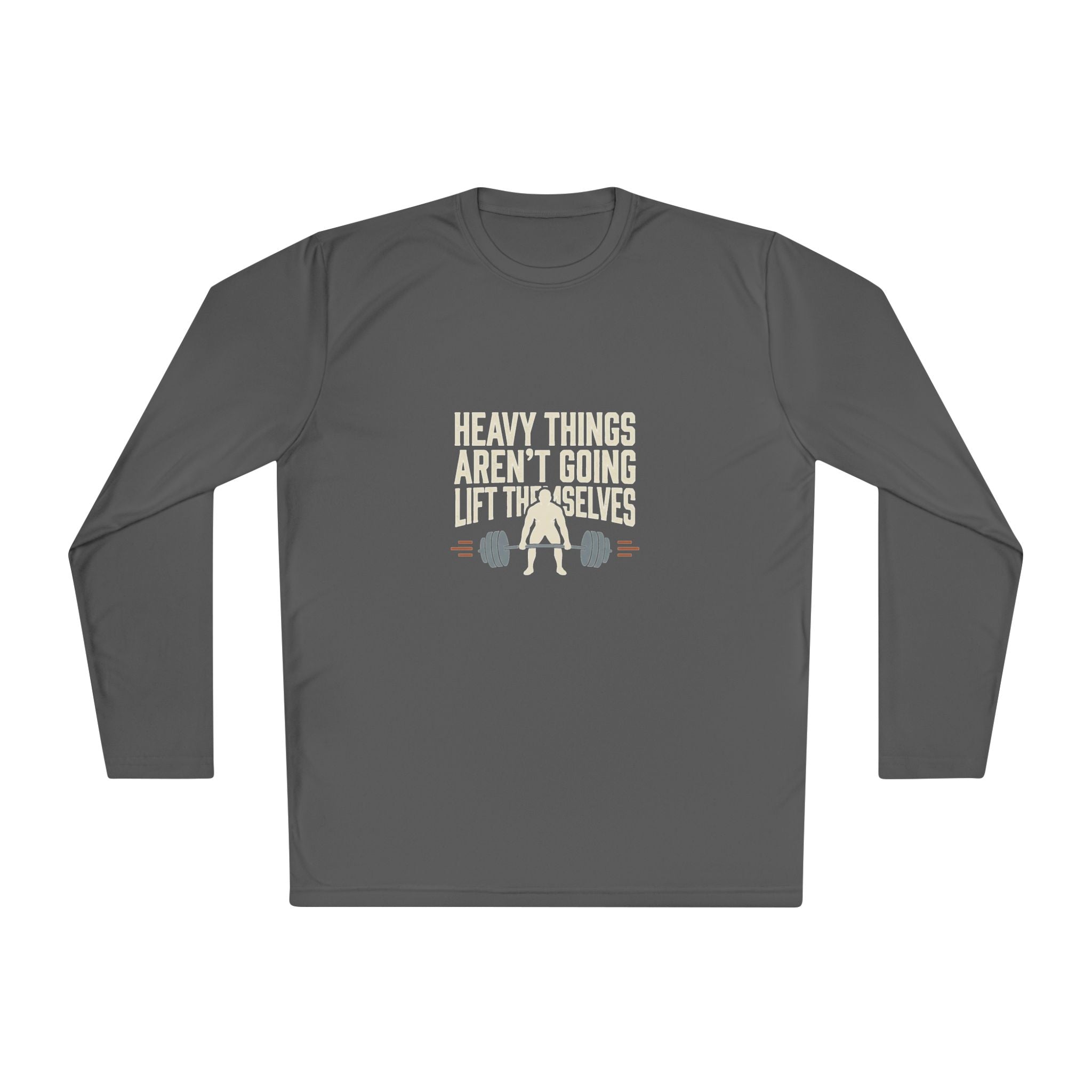 Heavy Things Aren't Going to Lift Themselves Unisex Lightweight Long Sleeve Tee