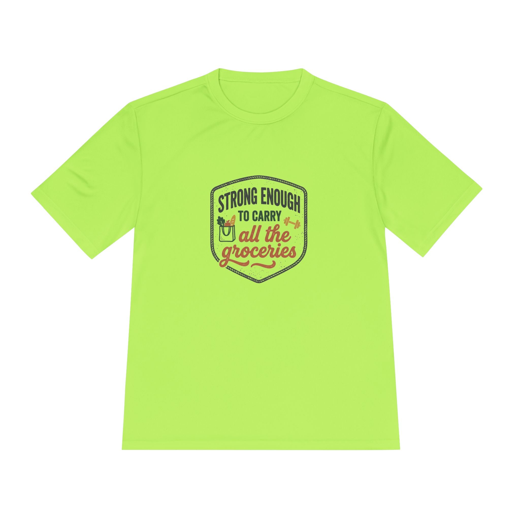 Strong Enough to Carry All the Groceries Unisex Moisture Wicking Tee