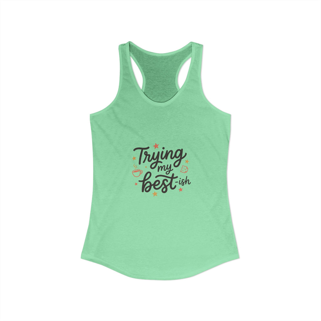Trying My Best-ish Women's Ideal Racerback Tank