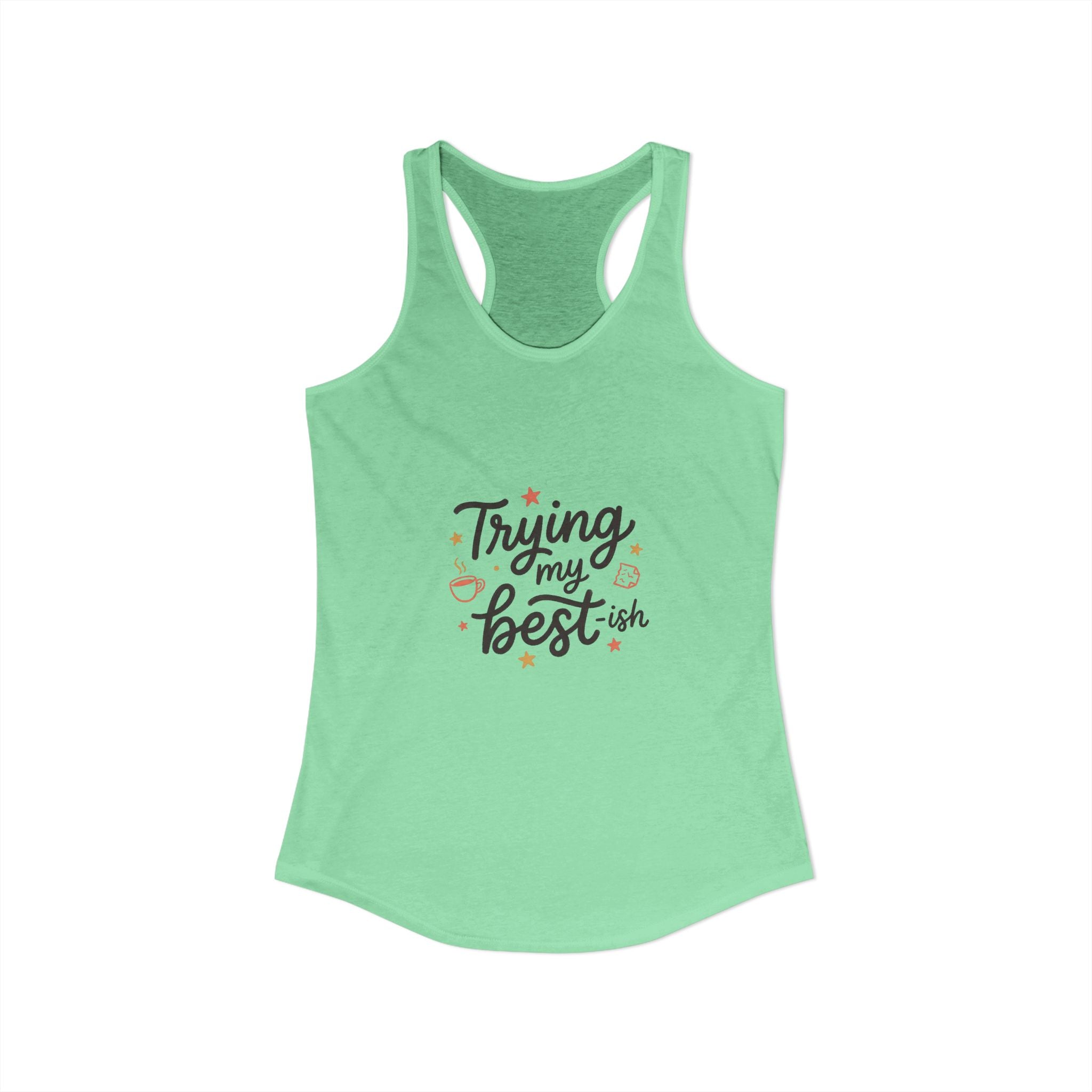 Trying My Best-ish Women's Ideal Racerback Tank