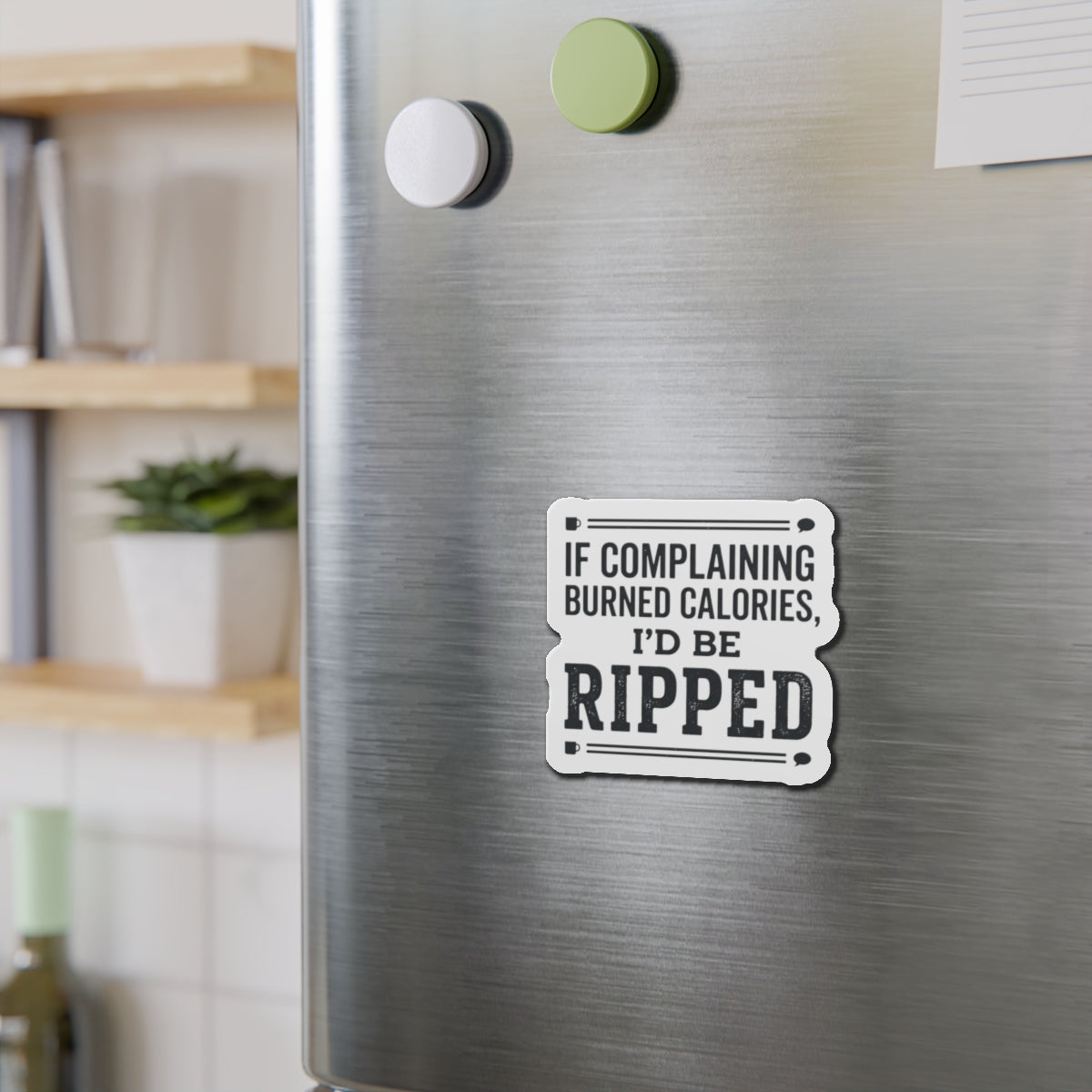 If Complaining Burned Calories Die-Cut Magnets