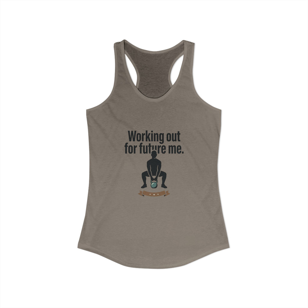 Working Out For Future Me Women's Ideal Racerback Tank
