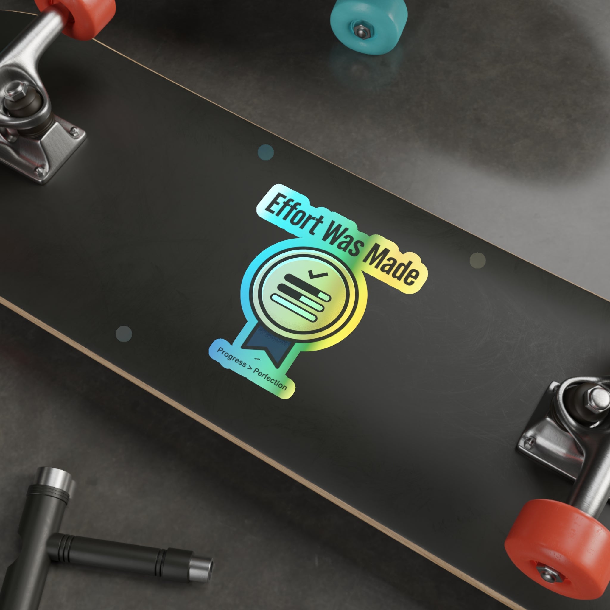Effort Was Made Holographic Die-cut Stickers