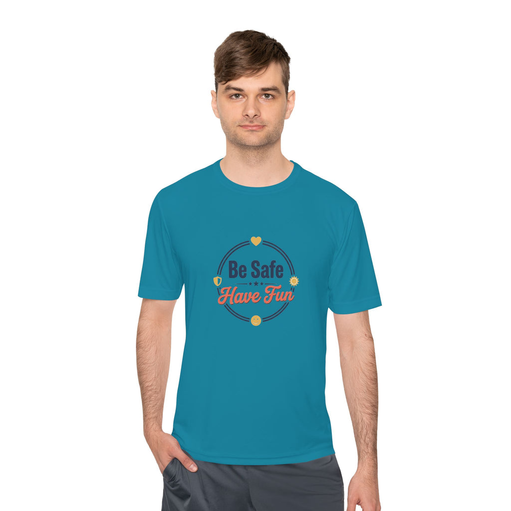 Be Safe Have Fun Unisex Moisture Wicking Tee
