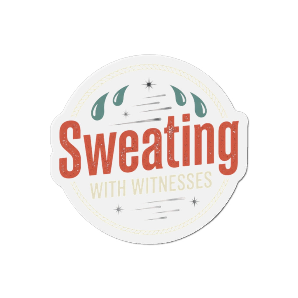Sweating with Witnesses Die-Cut Magnets