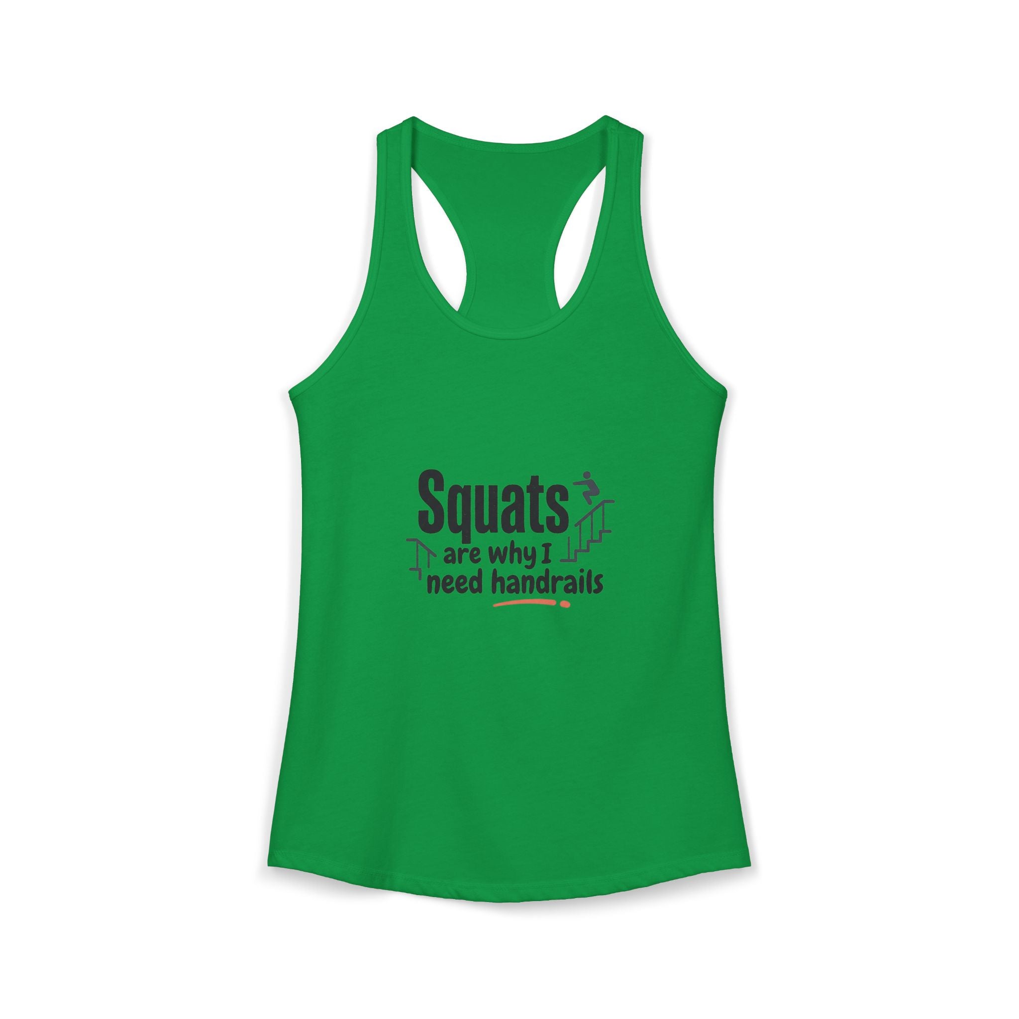 Squats are Why I Need Handrails Women's Ideal Racerback Tank
