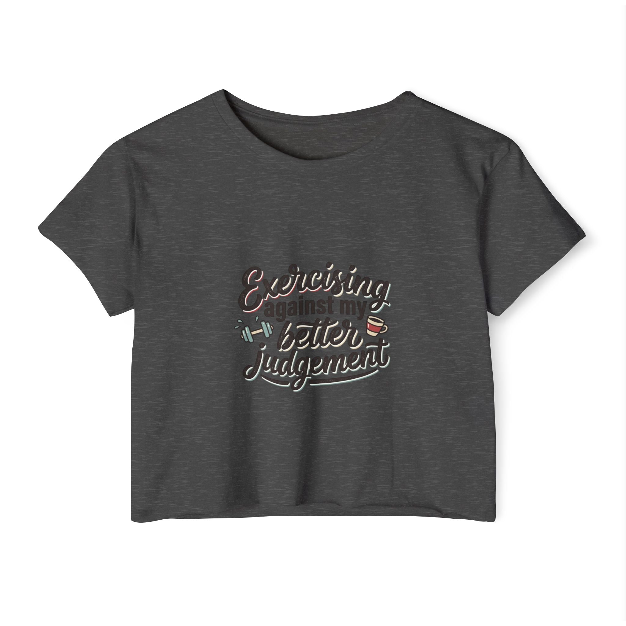 Exercising Against My Better Judgement Women's Festival Crop Top