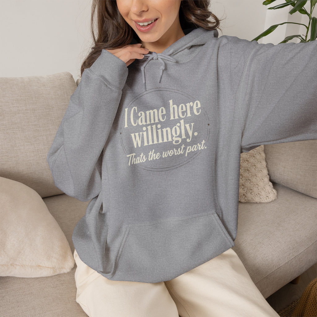 I Came Here Willingly Unisex Heavy Blend™ Hooded Sweatshirt