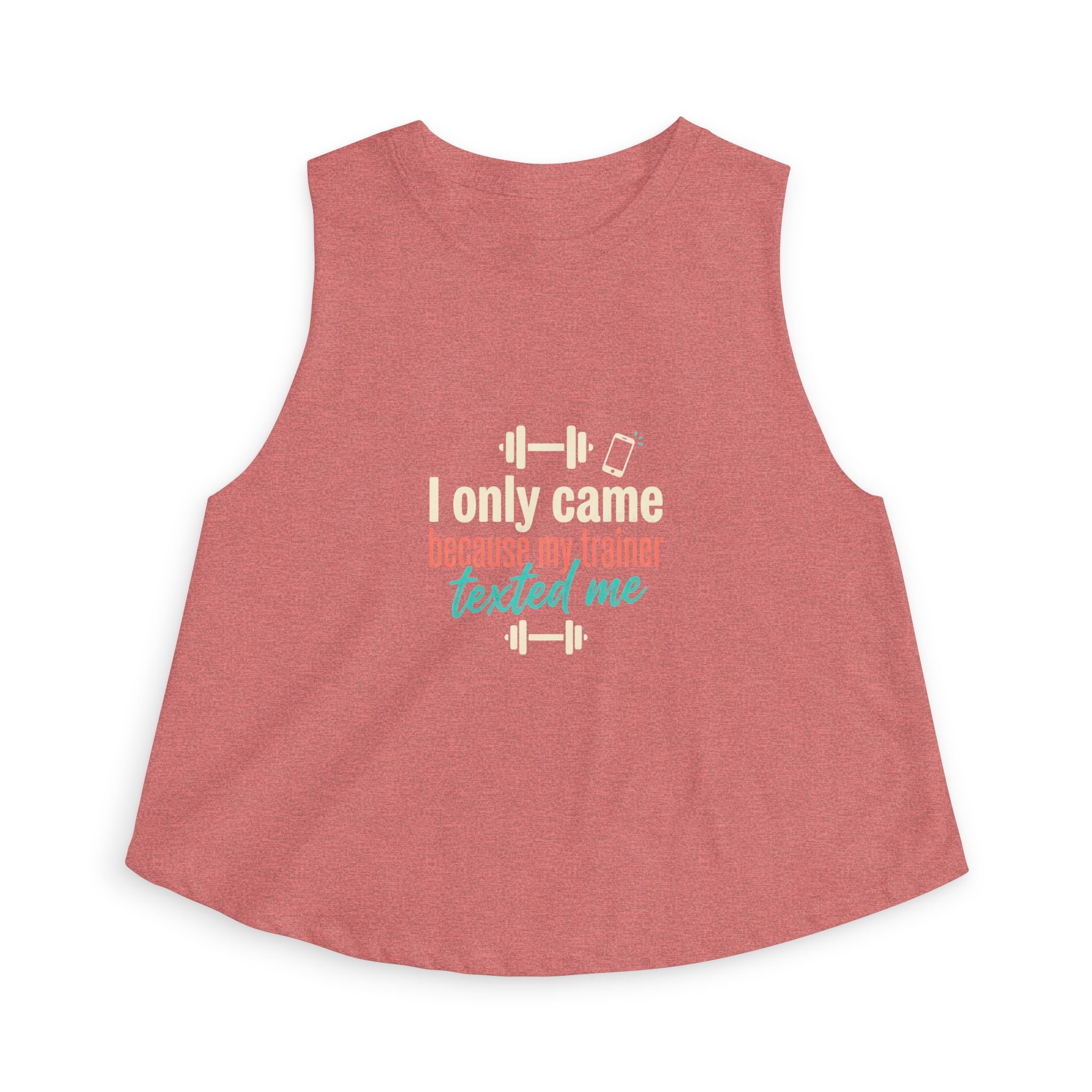I Only Came Because My Trainer Texted Me Women's Crop Top