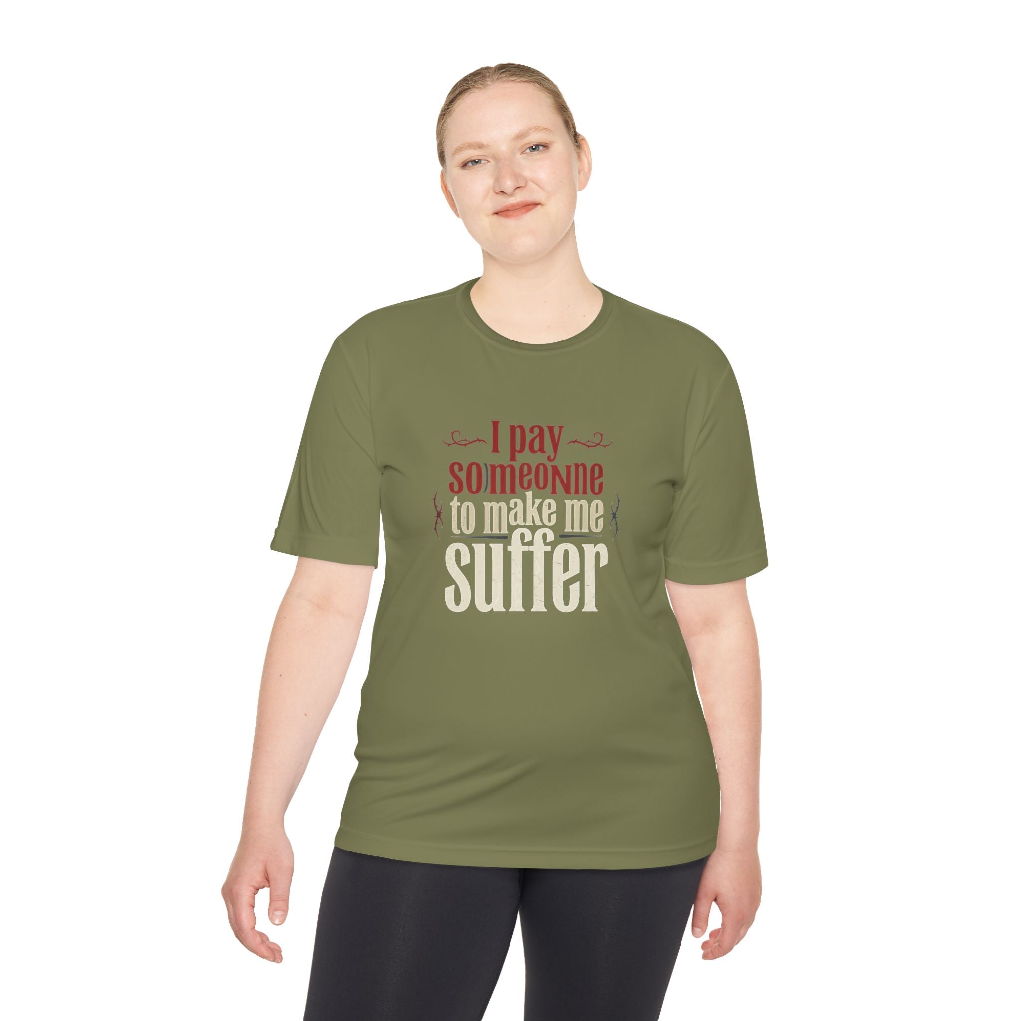 I Pay Someone To Make Me Suffer Unisex Moisture Wicking Tee