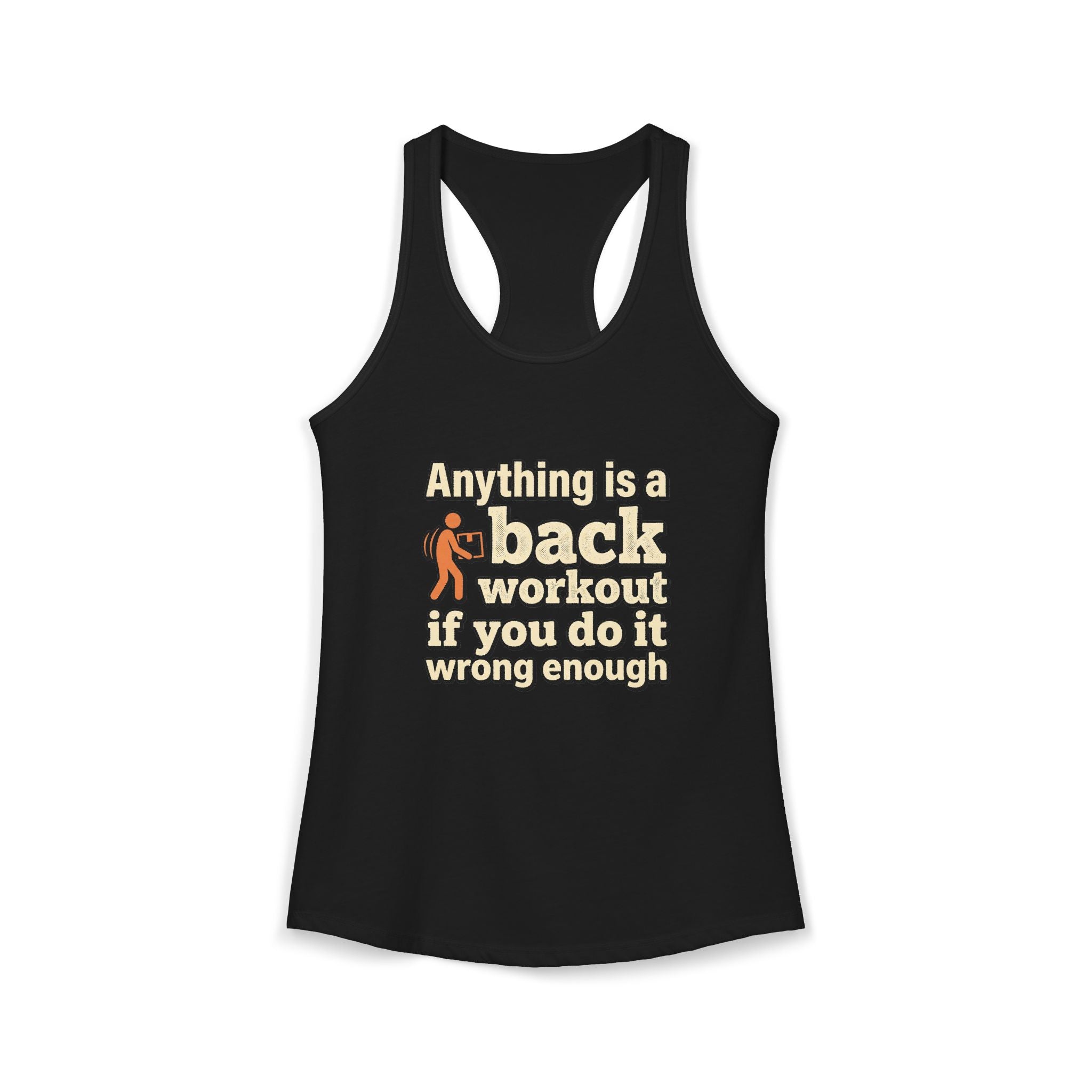 Anything is a Back Workout If You Do It Wrong Enough Women's Ideal Racerback Tank