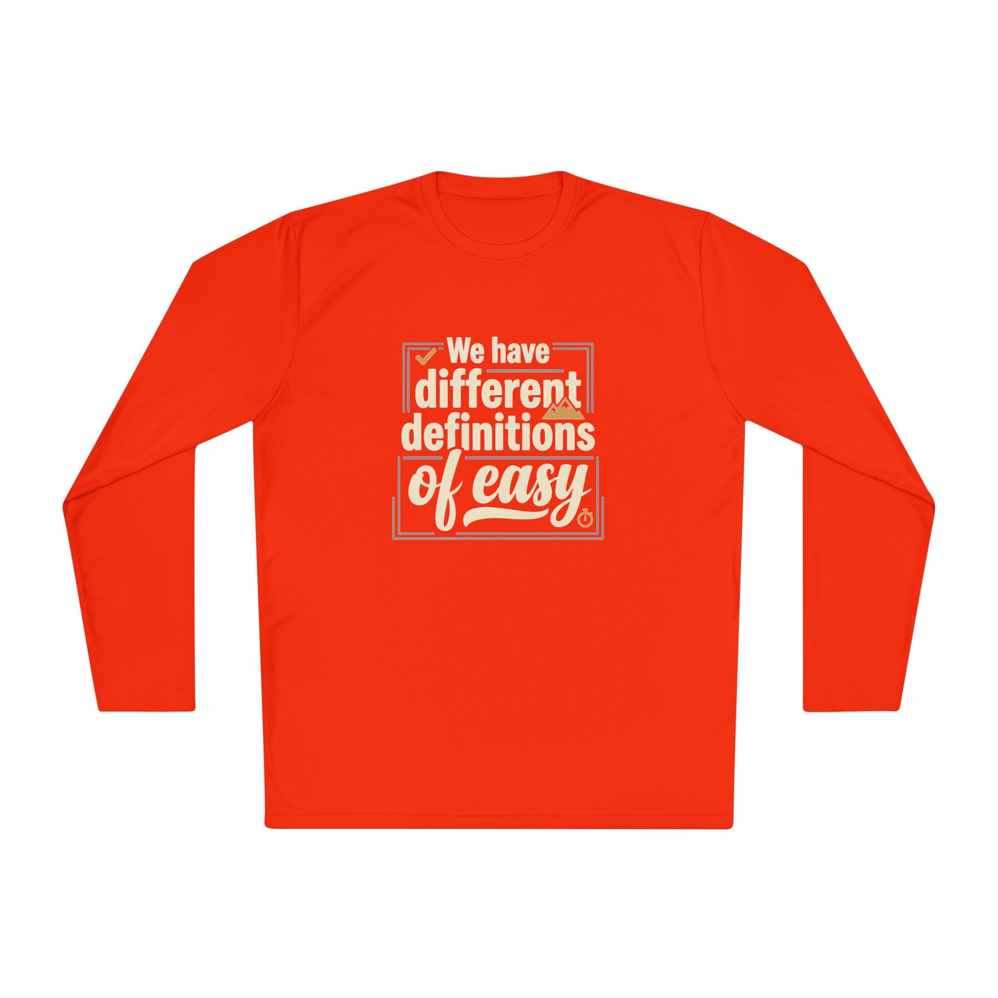 We Have Different Definitions of Easy Unisex Lightweight Long Sleeve Tee