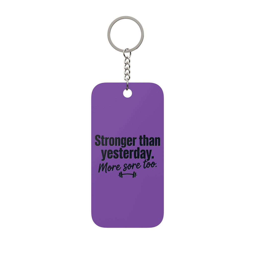 Stronger Than Yesterday More Sore Too Double-Sided Keychain Charm