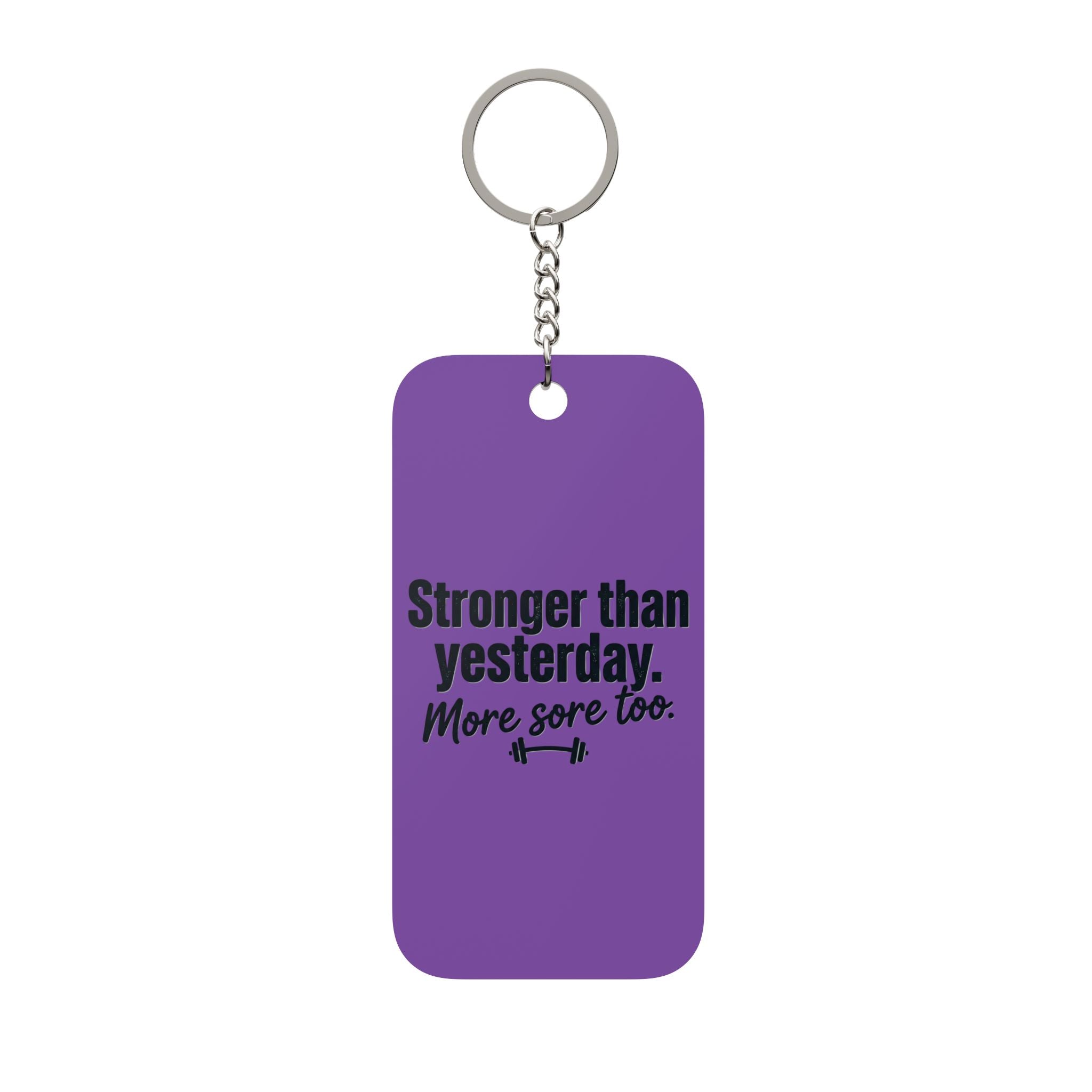 Stronger Than Yesterday More Sore Too Double-Sided Keychain Charm