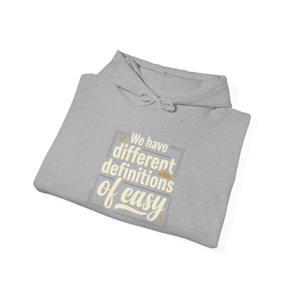 We Have Different Definitions of Easy Unisex Heavy Blend™ Hooded Sweatshirt