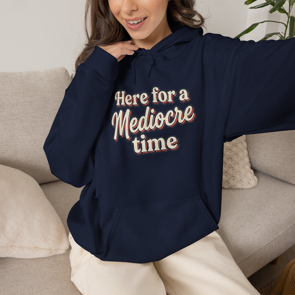 Here for a Mediocre Time Unisex Heavy Blend™ Hooded Sweatshirt