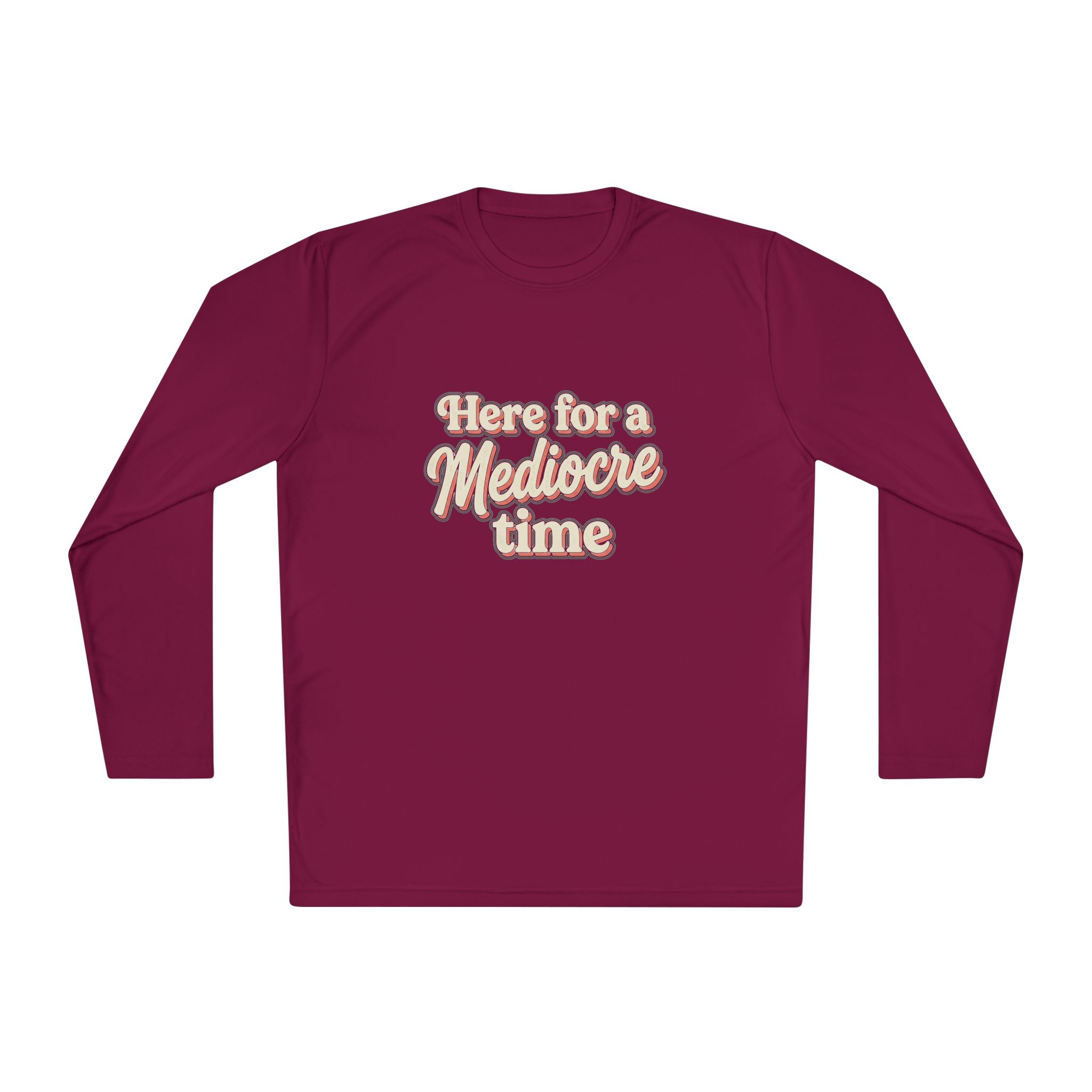 Here for a Mediocre Time Unisex Lightweight Long Sleeve Tee