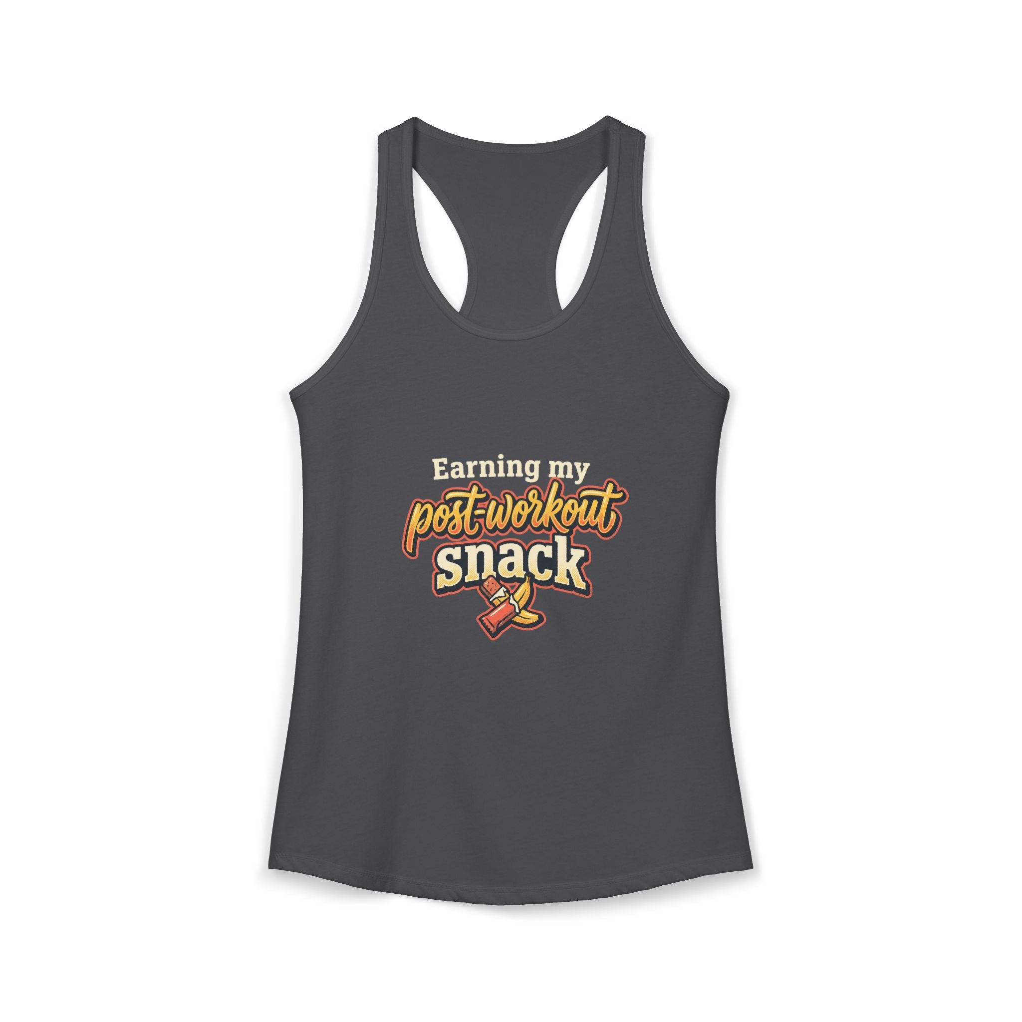 Earning My Post-Workout Snack Women's Ideal Racerback Tank