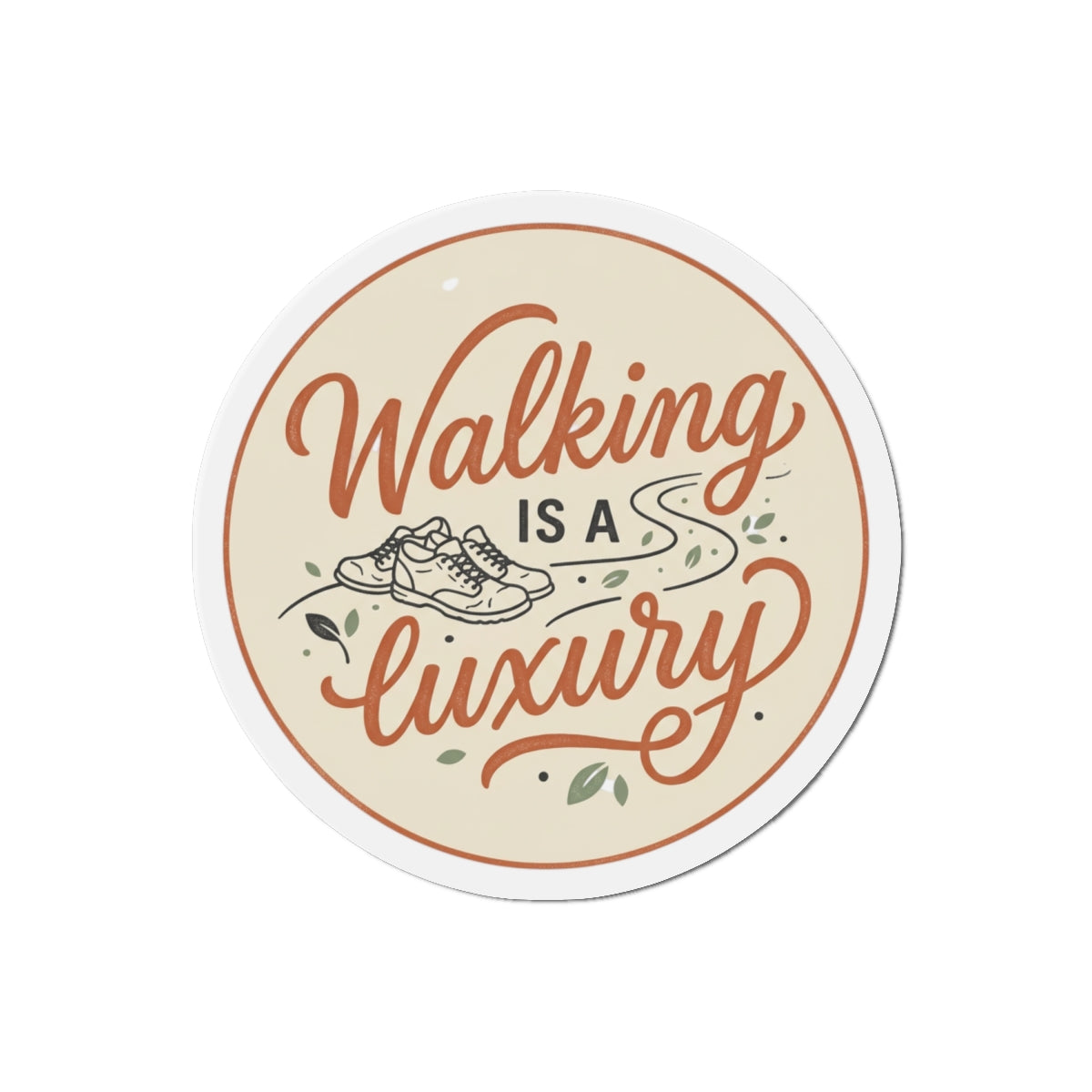 Walking is a Luxury Die-Cut Magnets