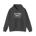 Everything Hurts and I'm Still Here Unisex Heavy Blend™ Hooded Sweatshirt