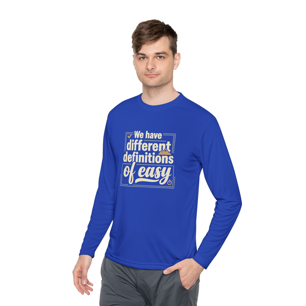 We Have Different Definitions of Easy Unisex Lightweight Long Sleeve Tee