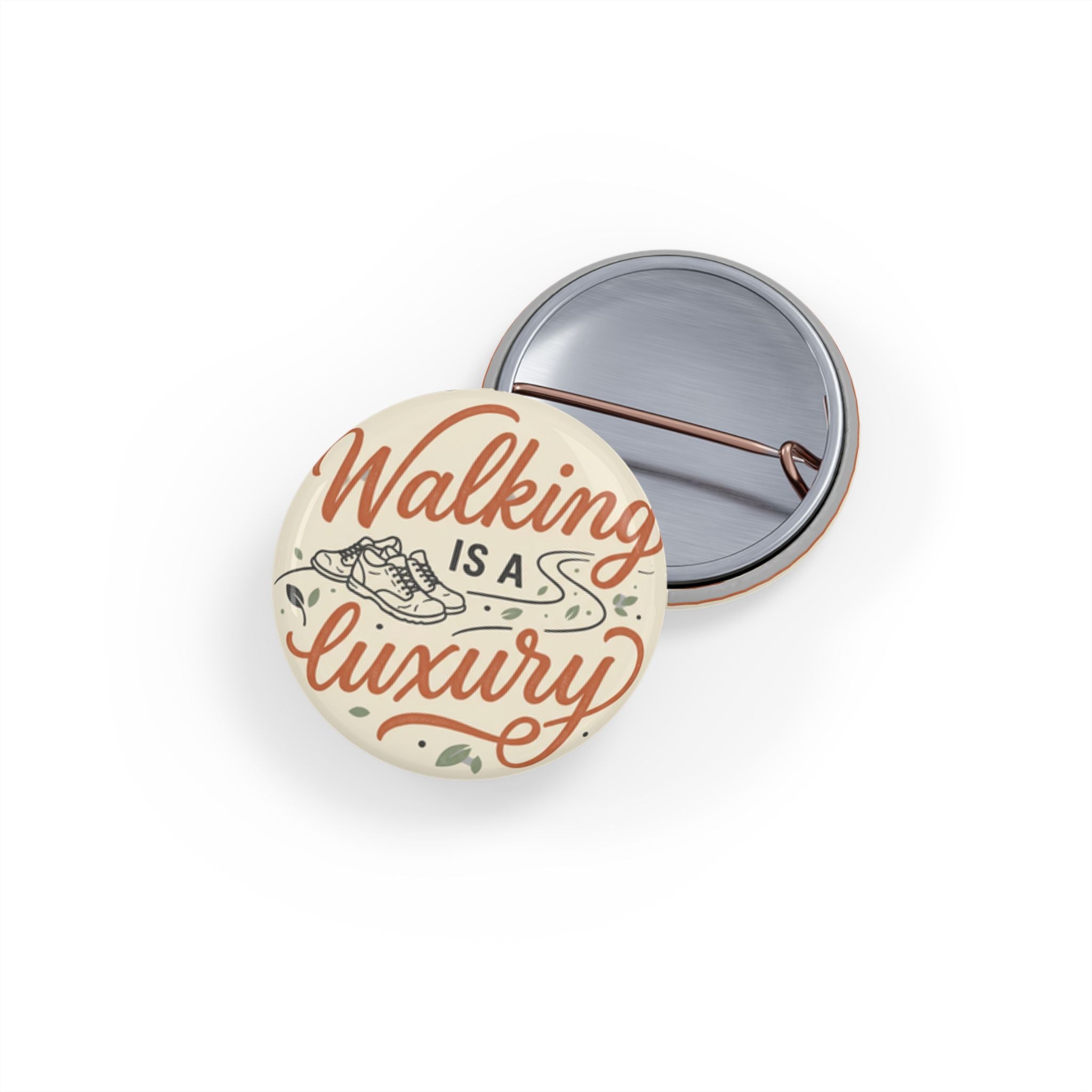 Walking is a Luxury Round Pins