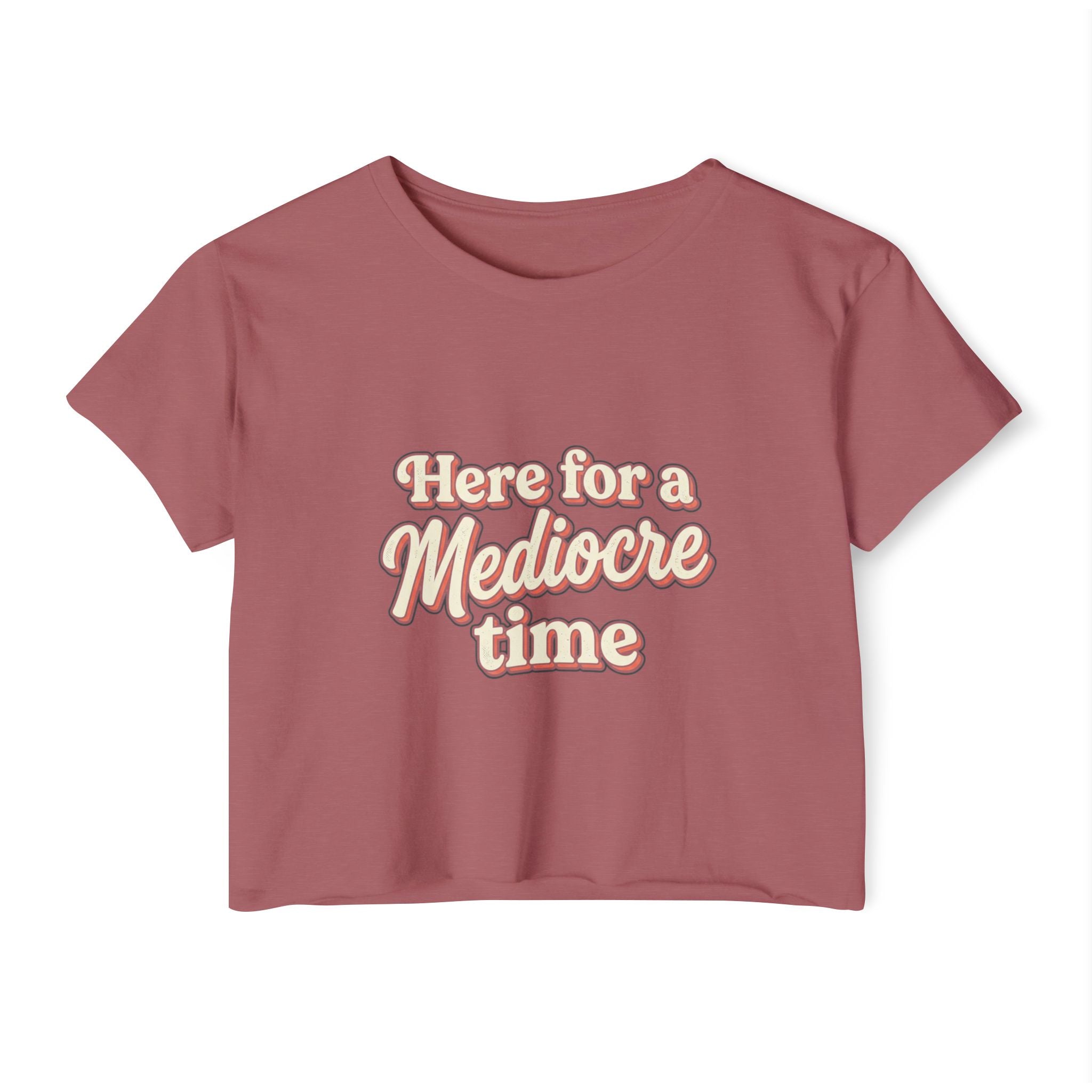 Here for a Mediocre Time Women's Festival Crop Top