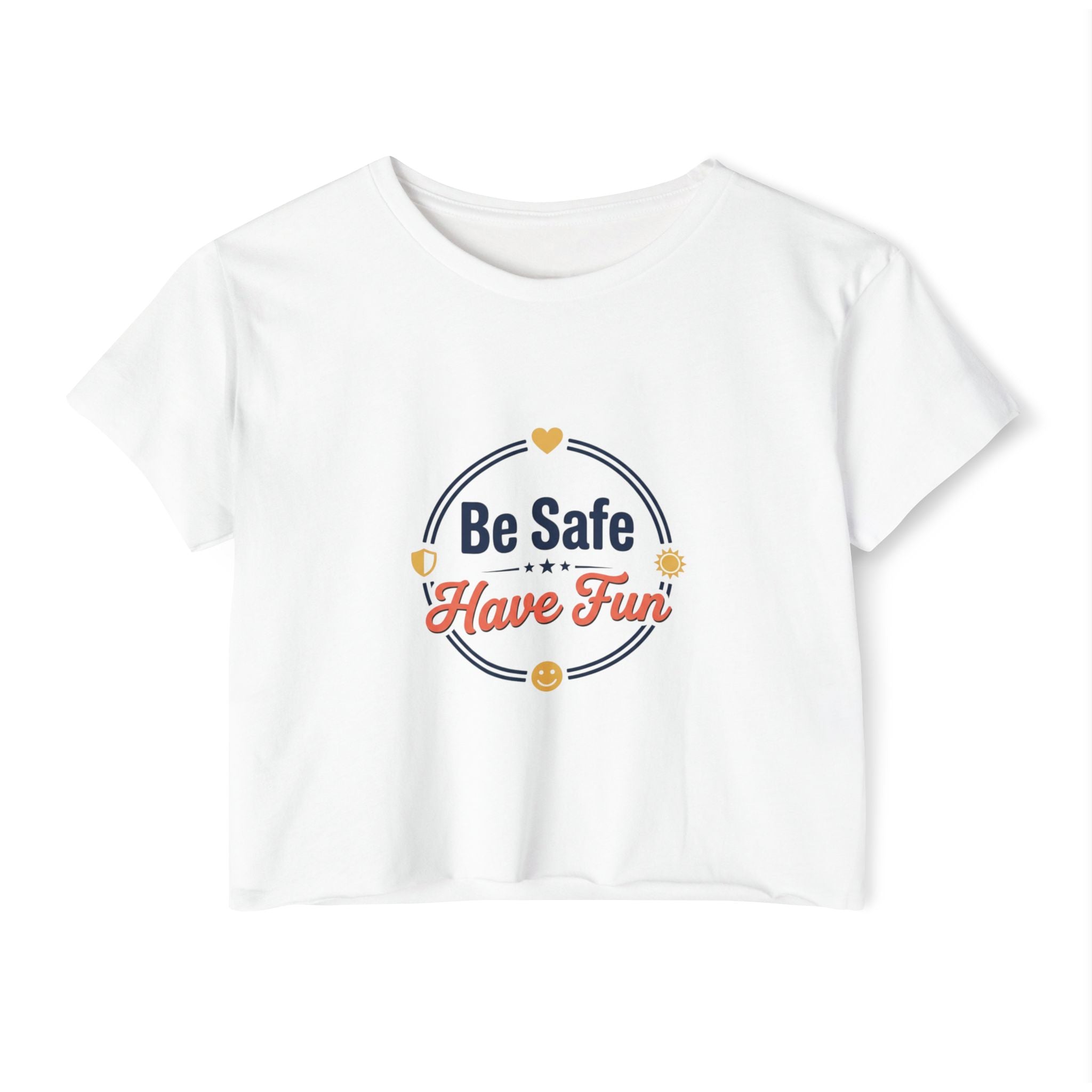 Be Safe Have Fun Women's Festival Crop Top