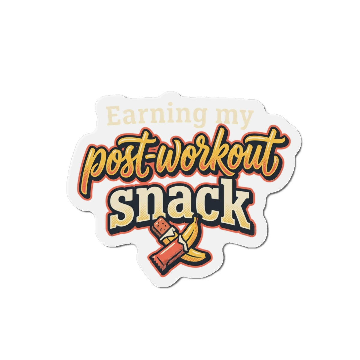 Earning My Post-Workout Snack Die-Cut Magnets