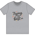 Trying My Best-ish Dri-Power 100% Polyester T-Shirt