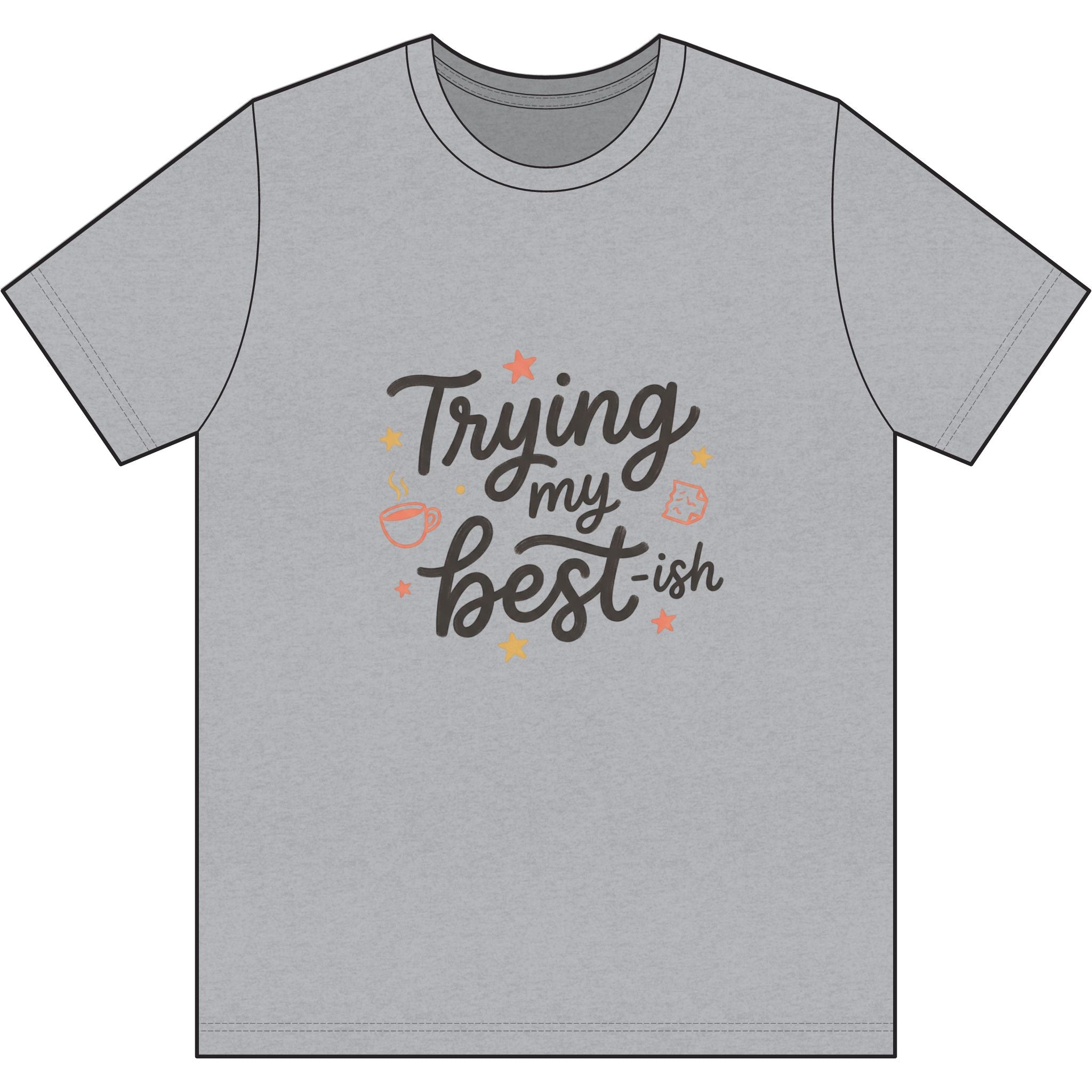 Trying My Best-ish Dri-Power 100% Polyester T-Shirt