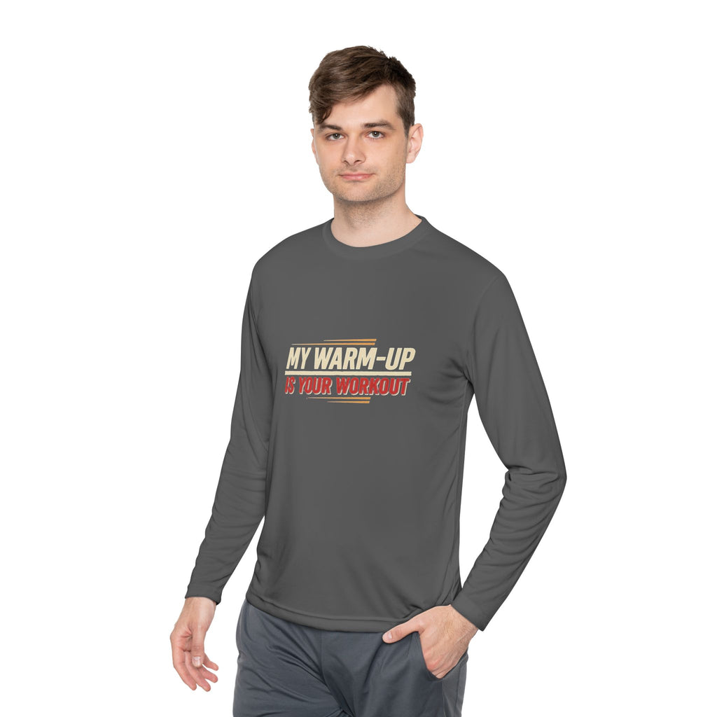 My Warm-Up is Your Workout Unisex Lightweight Long Sleeve Tee